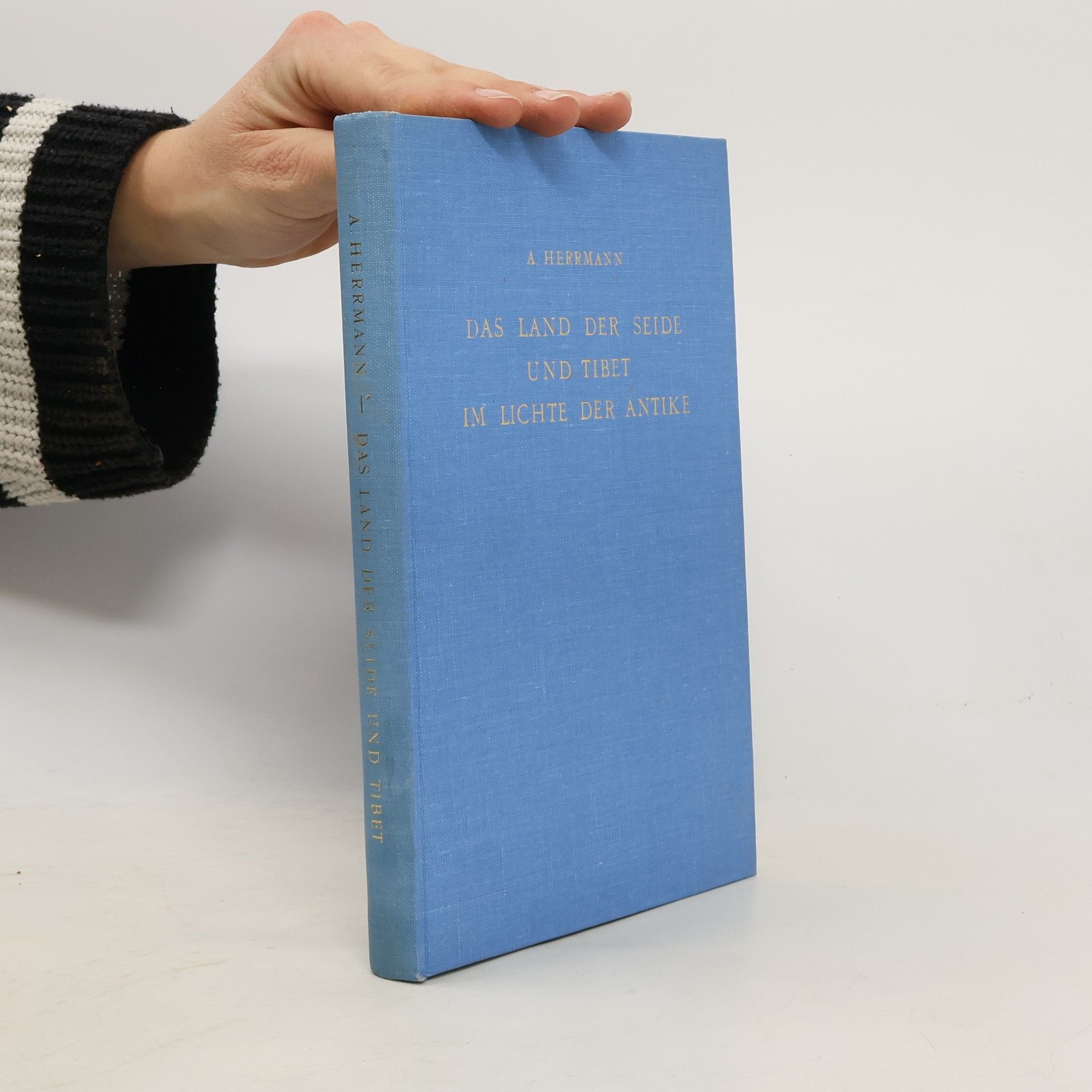 Albert Herrmann Das Land der Seide und Tibet im Lichte der Antike