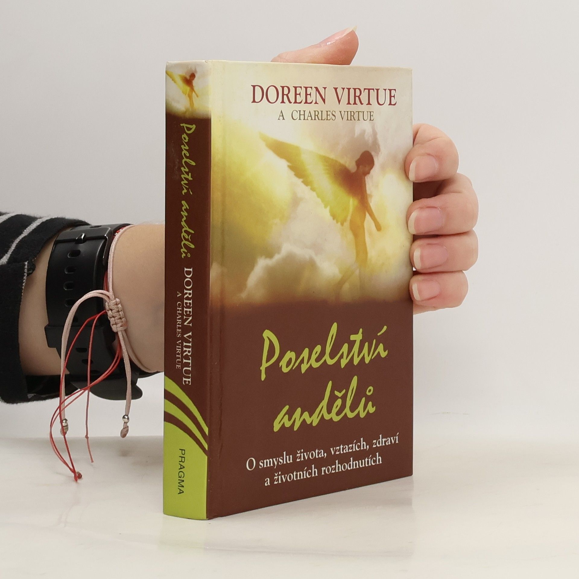 Doreen Virtue Poselství andělů : o smyslu života, vztazích, zdraví a životních rozhodnutích