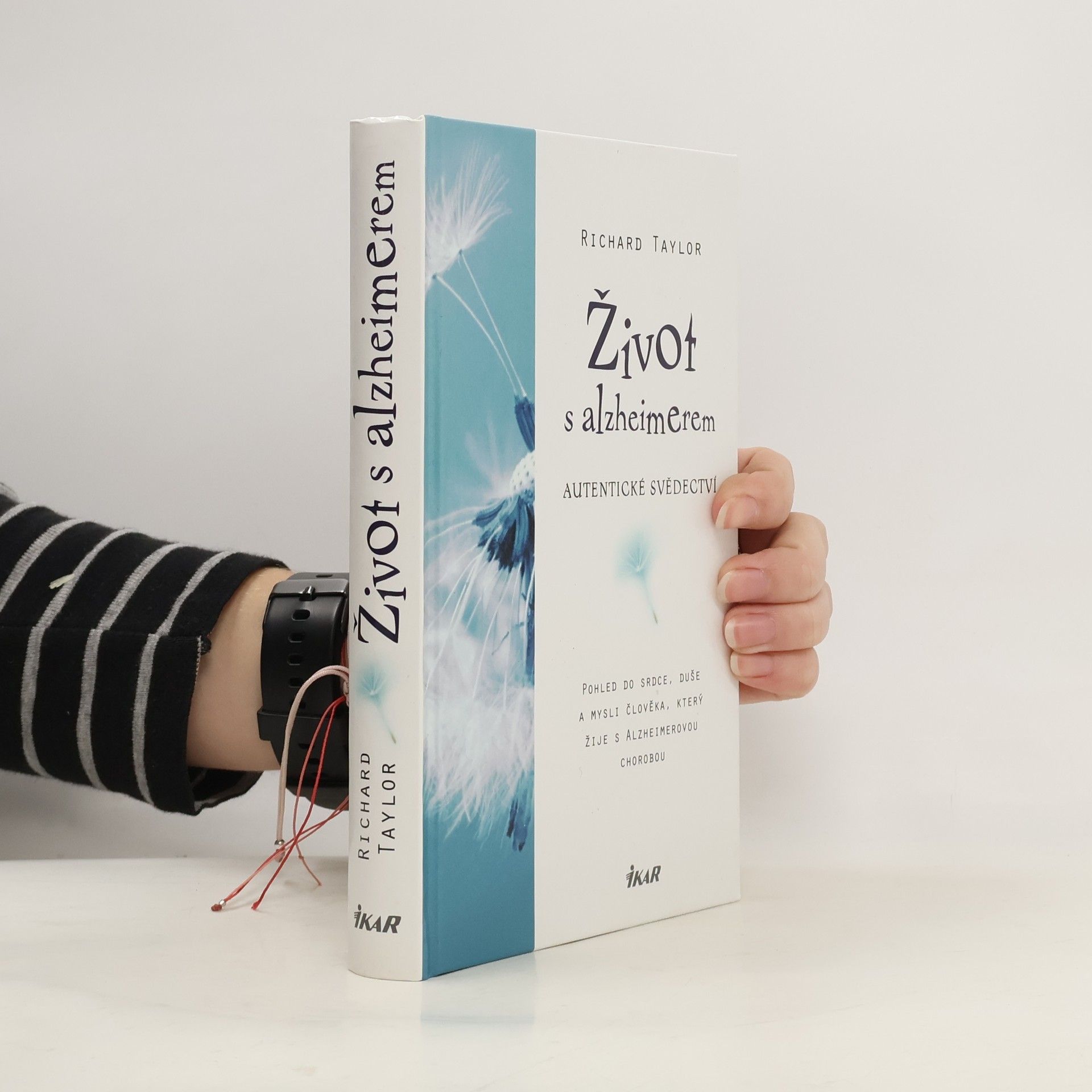 Život s alzheimerem: Autentické svědectví : pohled do srdce, duše a mysli člověka, který žije s Alzheimerovou chorobou