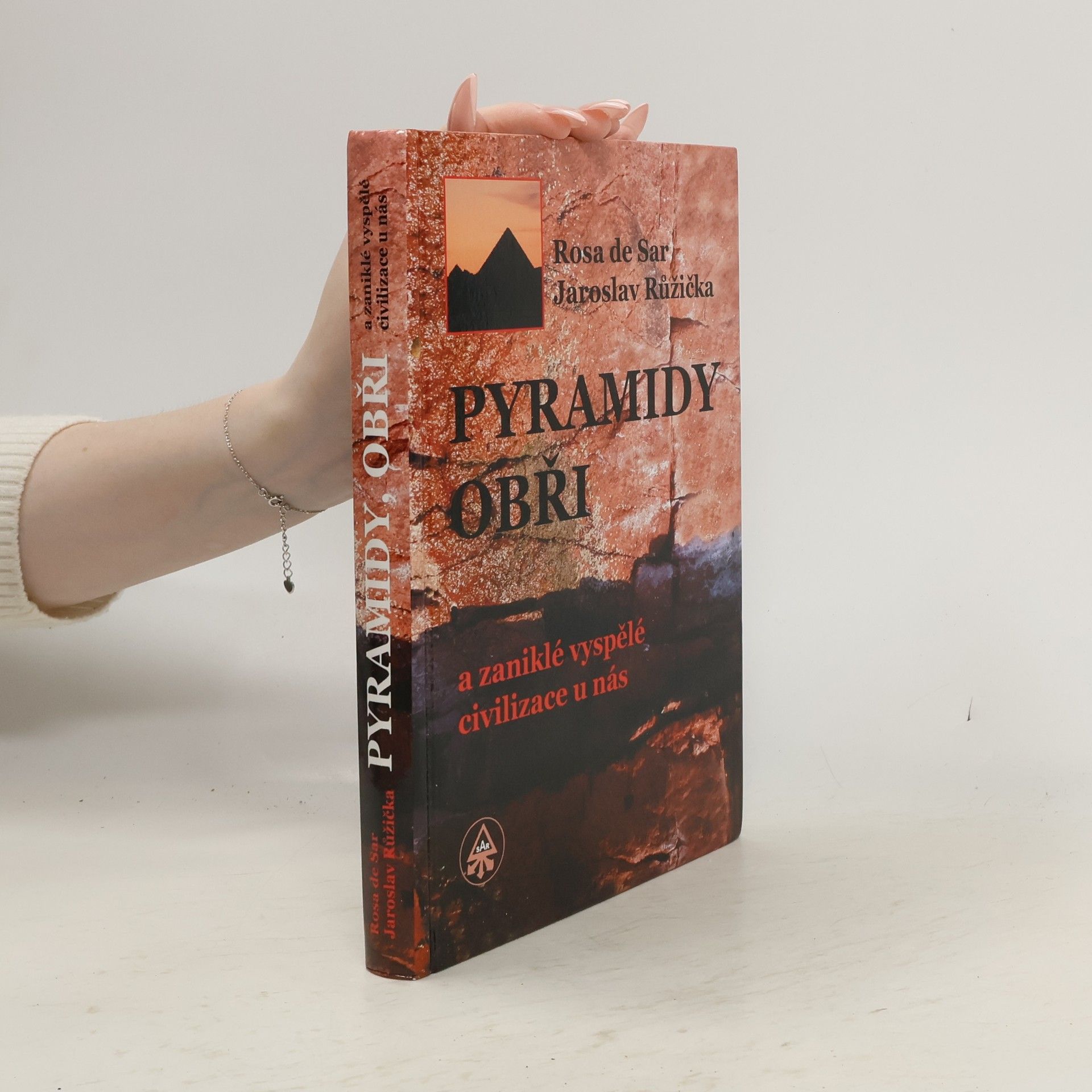 Rosa de Sar Pyramidy, obři a zaniklé vyspělé civilizace u nás