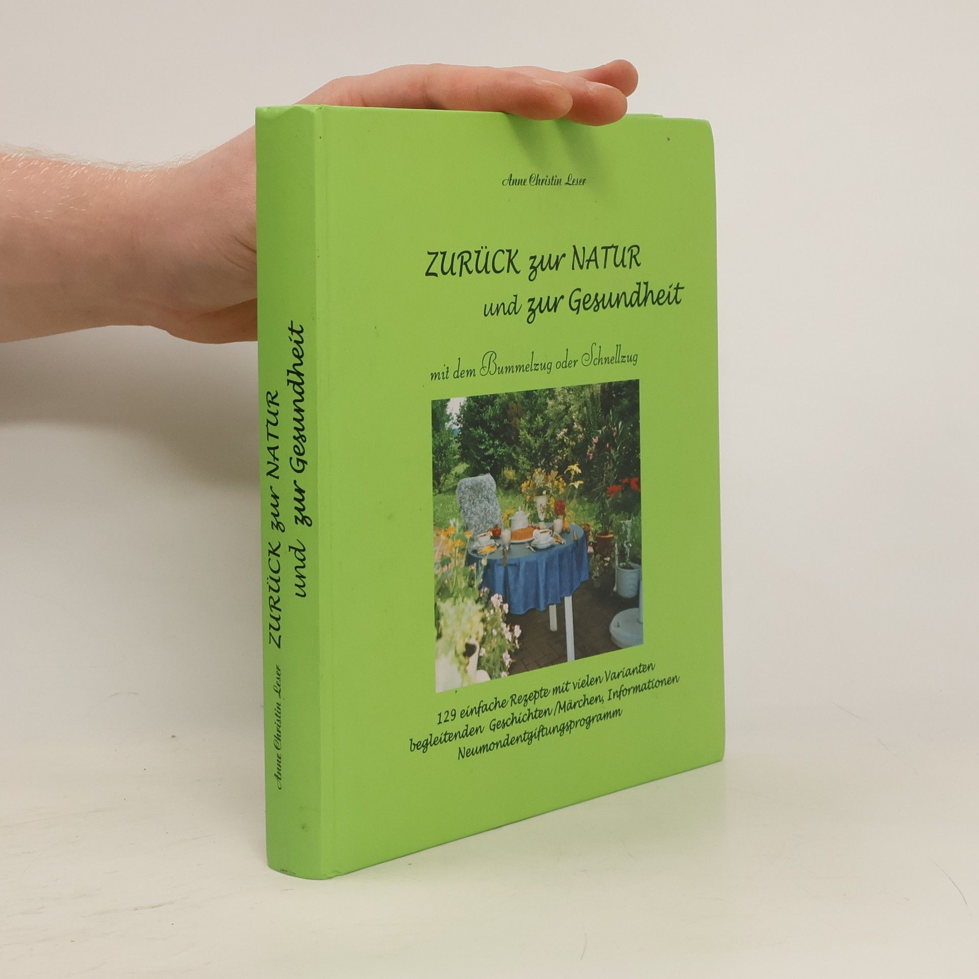 Anne Christin Leser Zurück zur Natur und zur Gesundheit mit dem Bummelzug oder Schnellzug