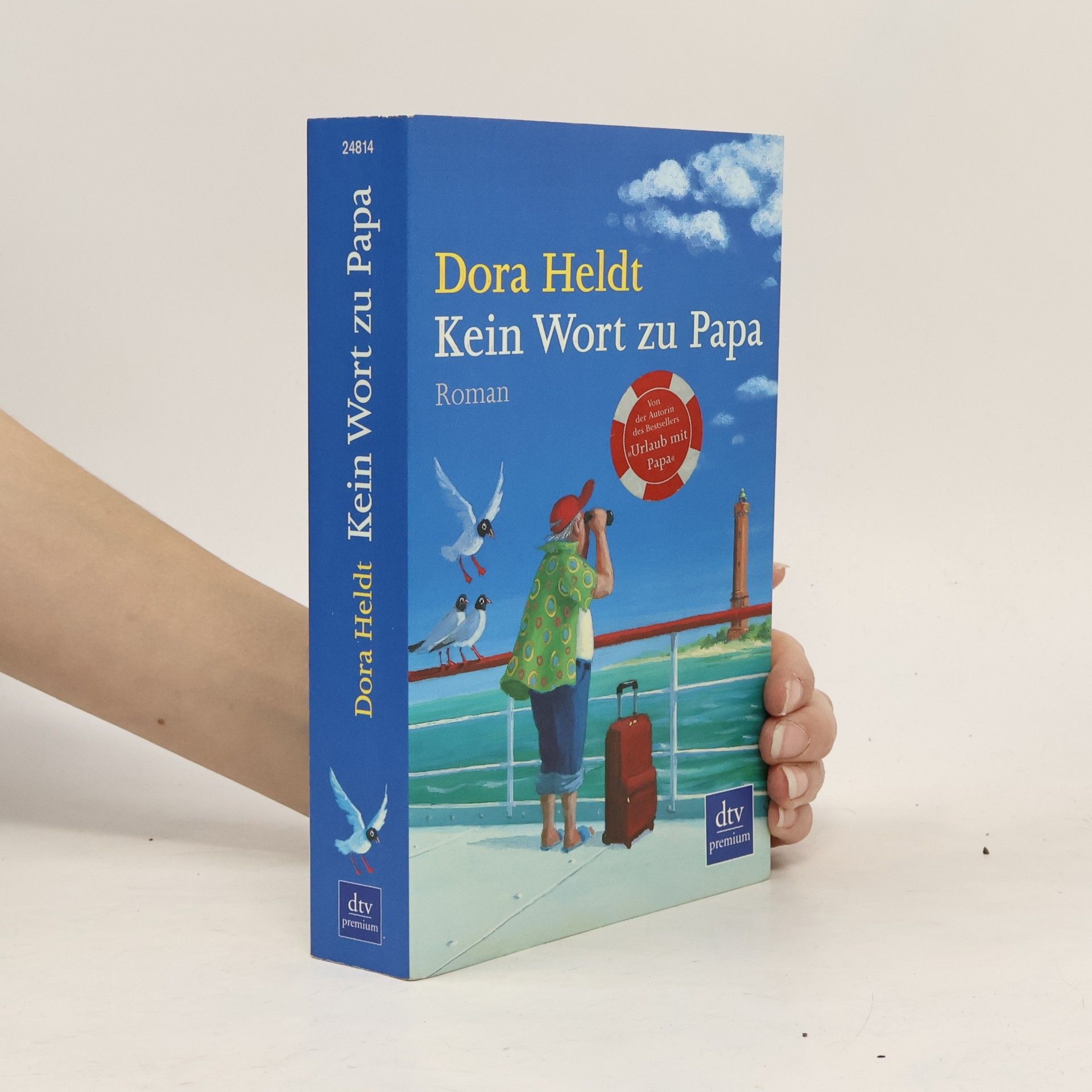 Dora Heldt Kein Wort zu Papa