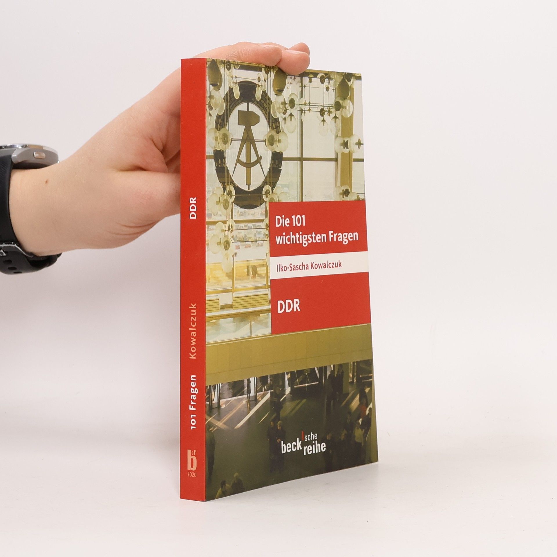 Ilko-Sascha Kowalczuk Die 101 wichtigsten Fragen - DDR