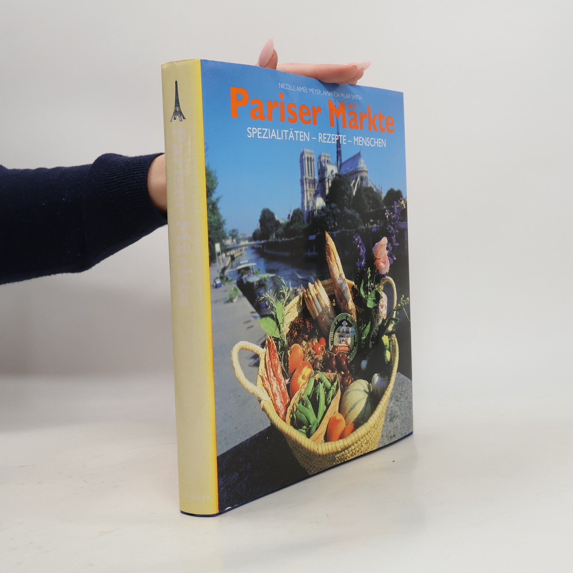 Pariser Märkte : Spezialitäten, Rezepte, Menschen