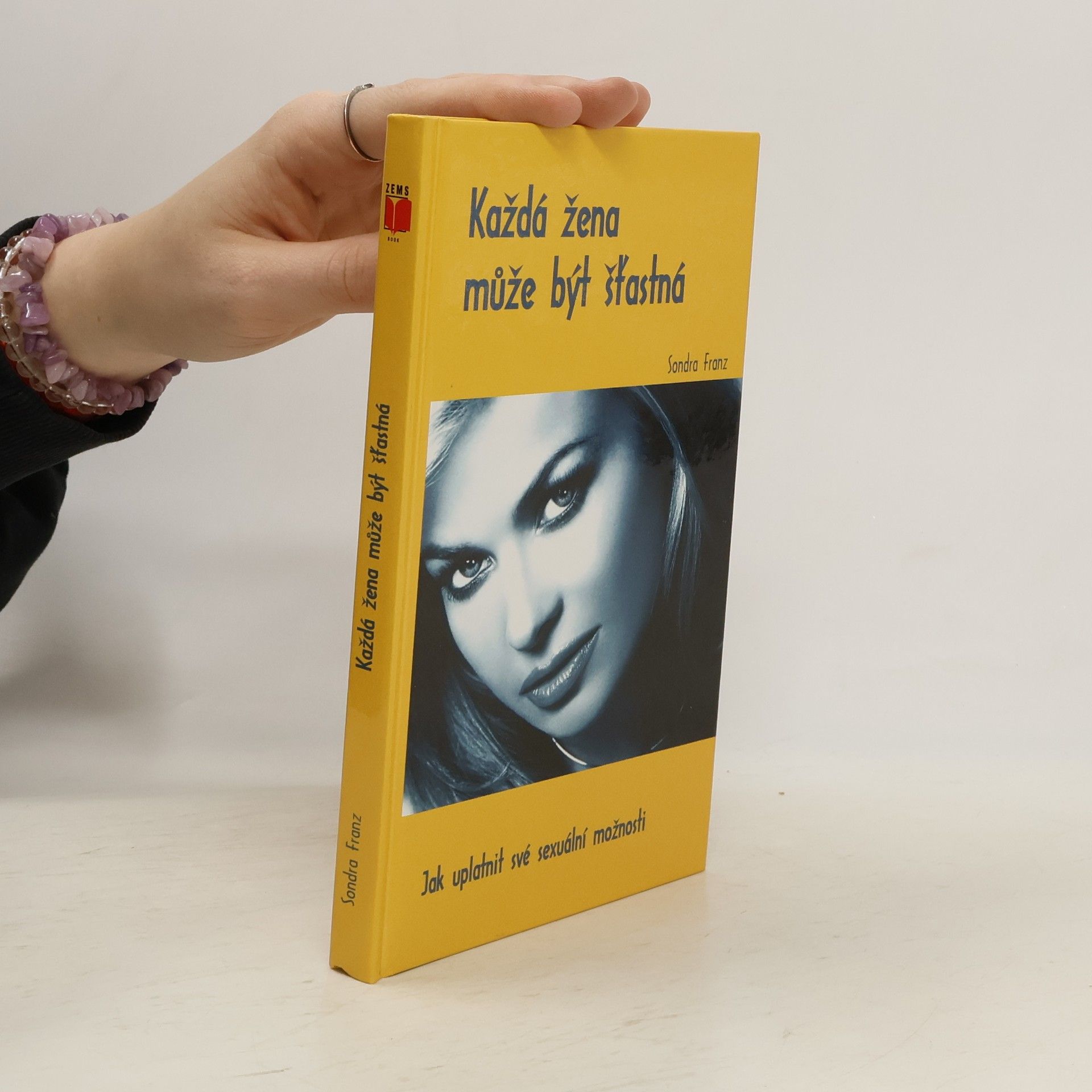 Každá žena může být šťastná : jak uplatnit své sexuální možnosti