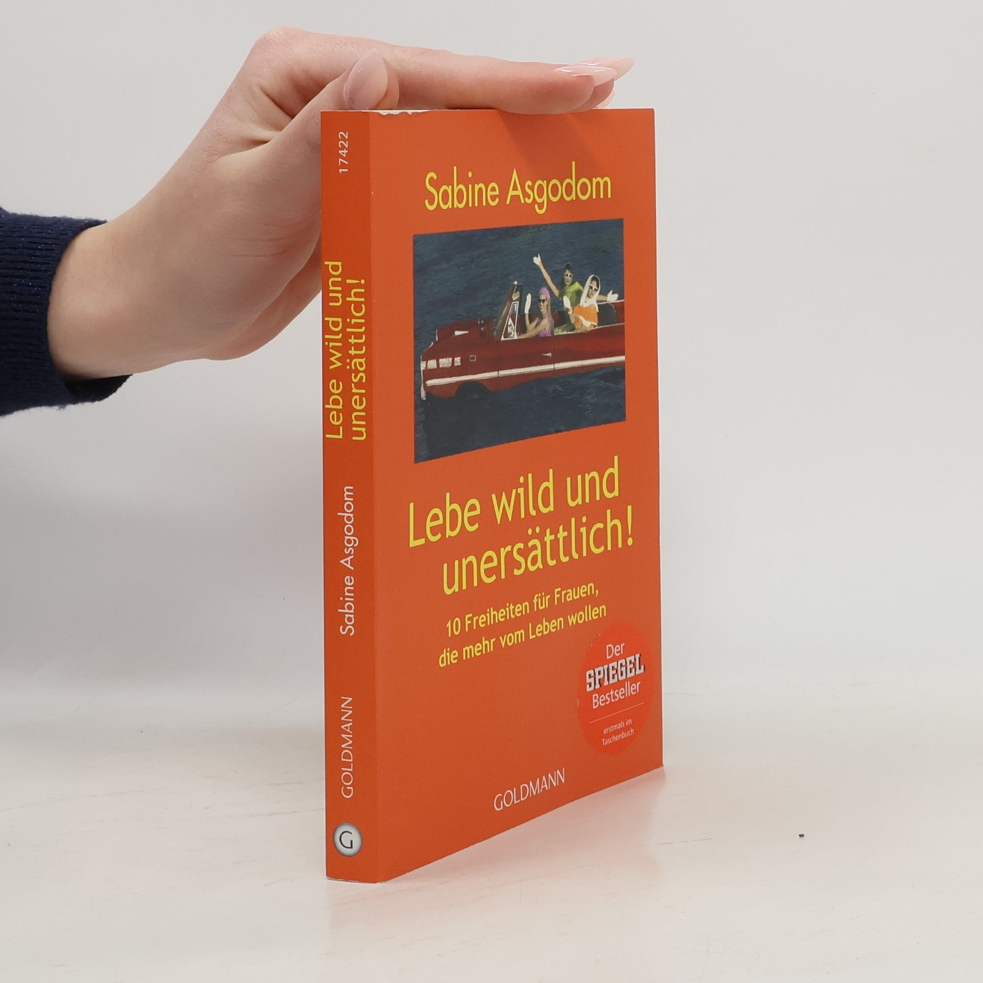 Sabine Asgodom Lebe wild und unersättlich!