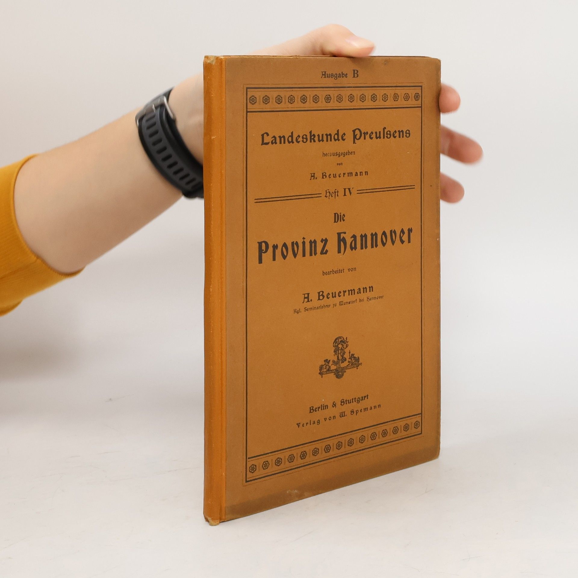 A. Beuermann Landeskunde Preußens Heft IV: Die Provinz Hannover