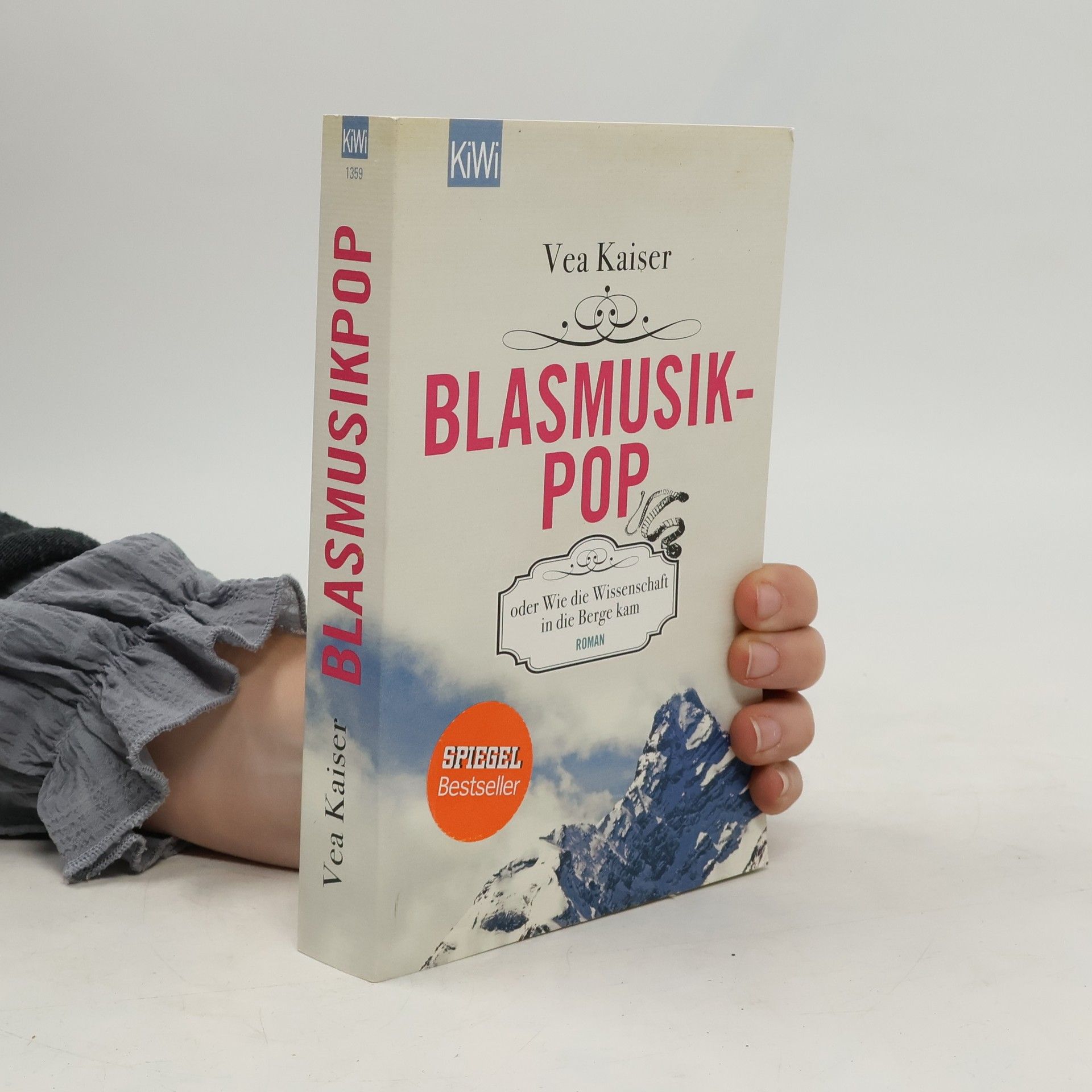 Vea Kaiser Blasmusikpop oder Wie die Wissenschaft in die Berge kam