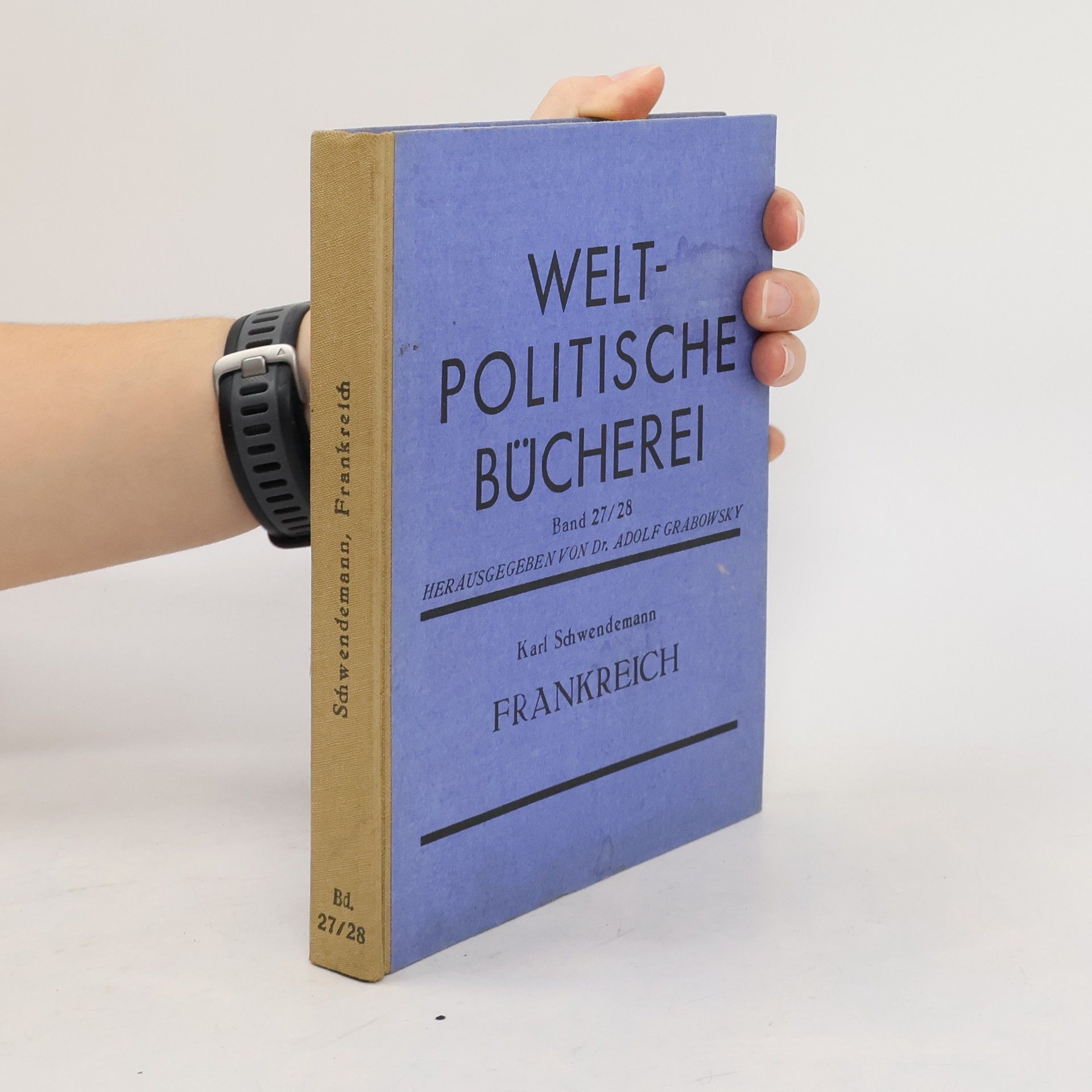 Karl Schwendemann Welt-Politische Bücherei Band 27/28. Frankreic