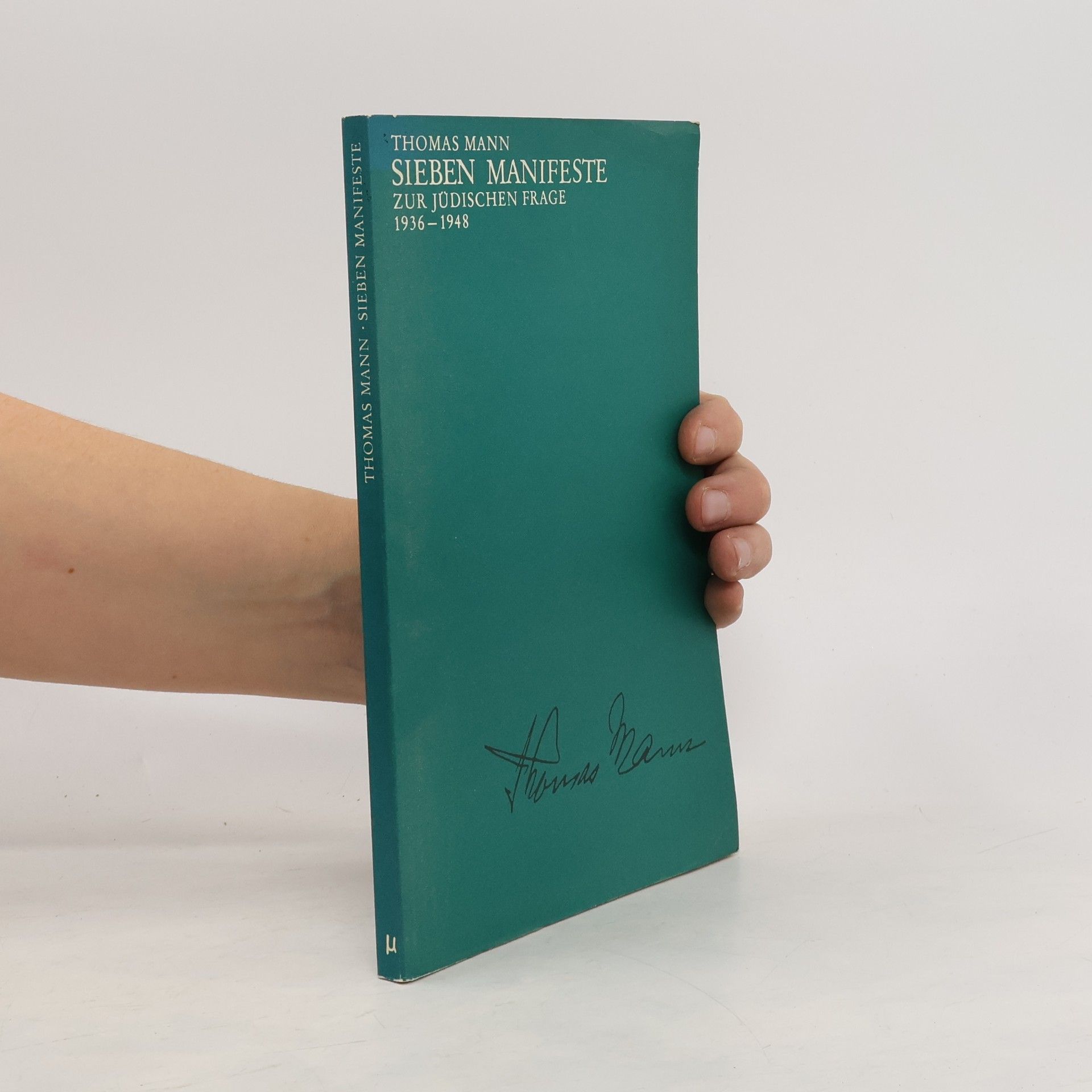 Thomas Mann Sieben Manifeste zur jüdischen Frage 1936-1948