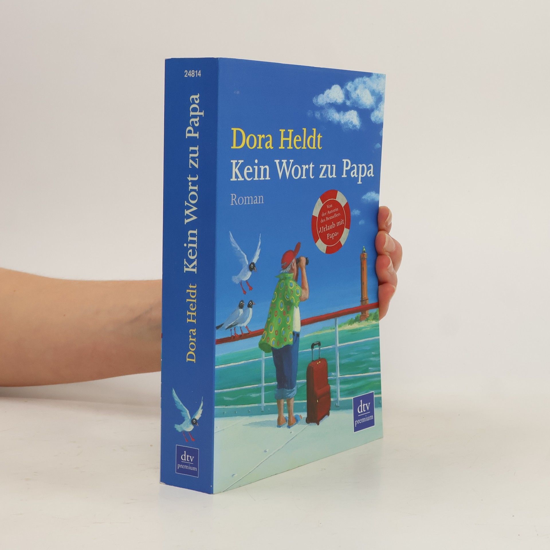 Dora Heldt Kein Wort zu Papa