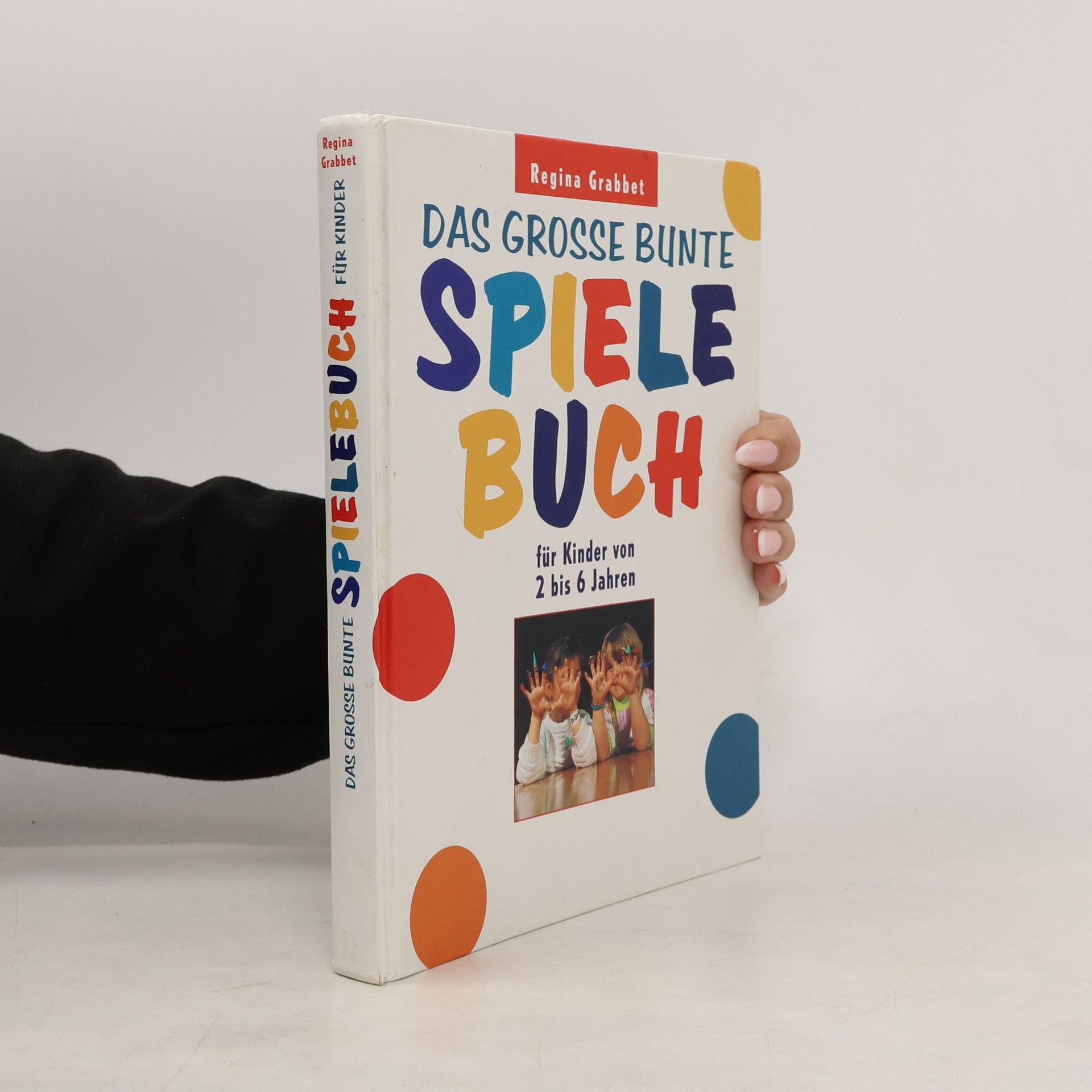 Regina Grabbet Das grosse bunte Spielebuch