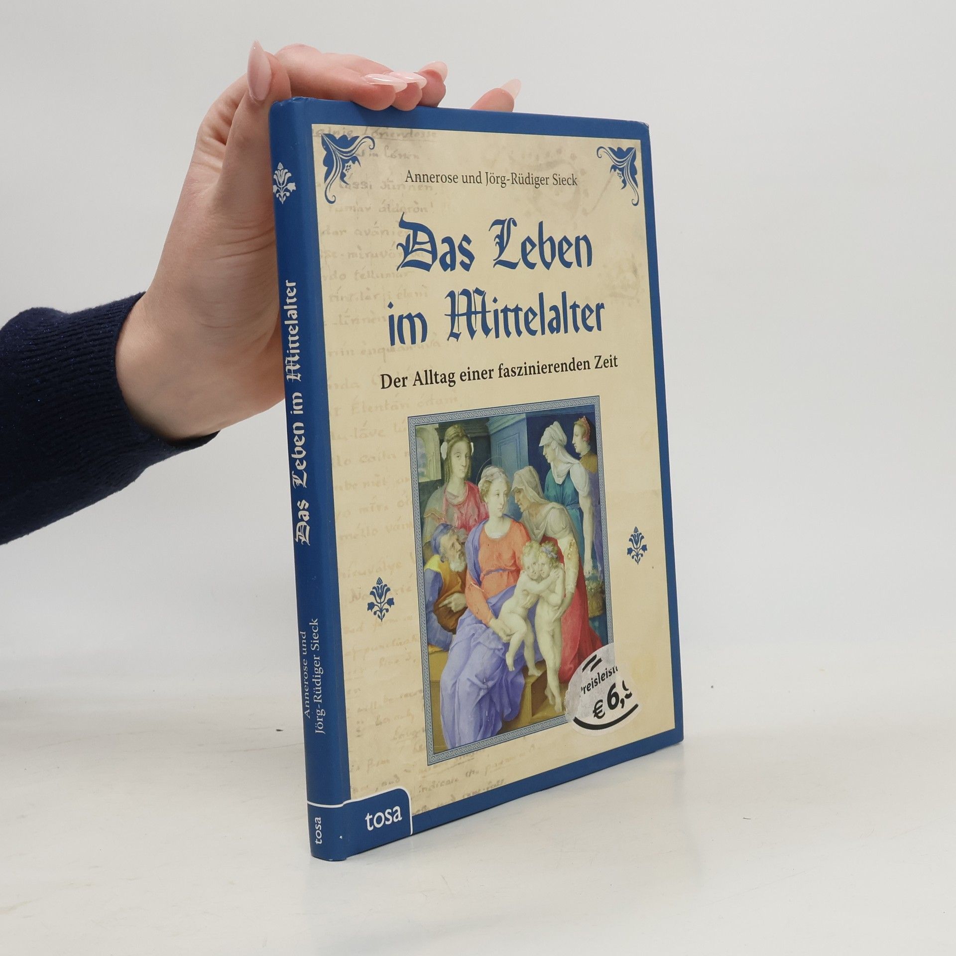Annerose Sieck Das Leben im Mittelalter