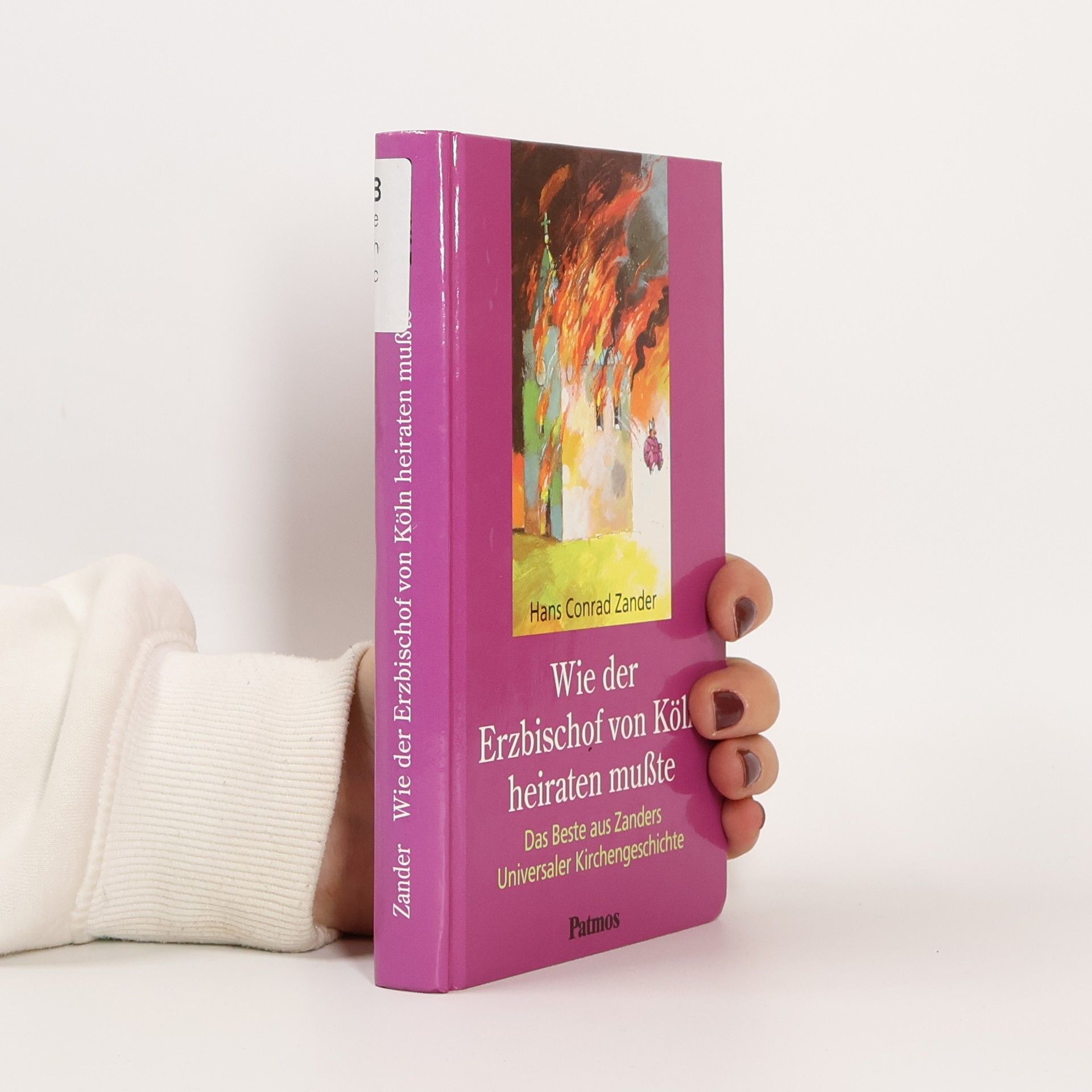 Hans Conrad Zander Wie der Erzbischof von Köln heiraten musste