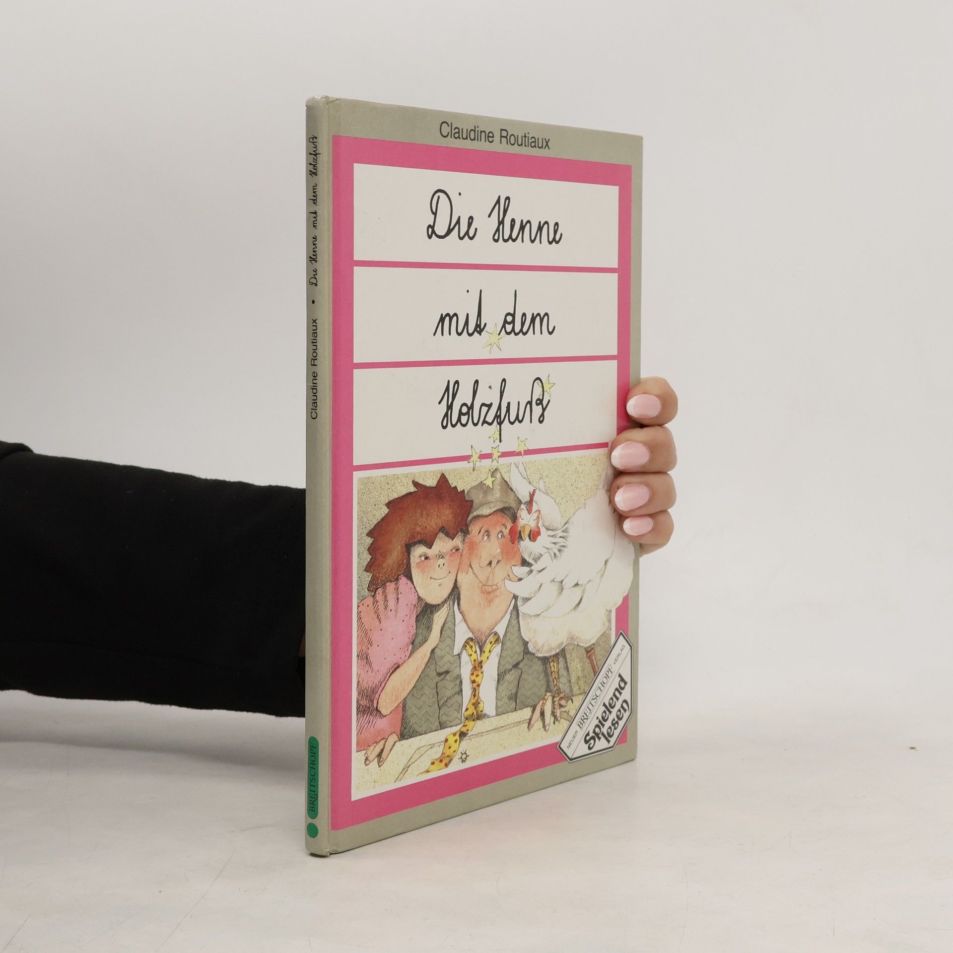 Claudine Routiaux Die Henne mit dem Holzfuss