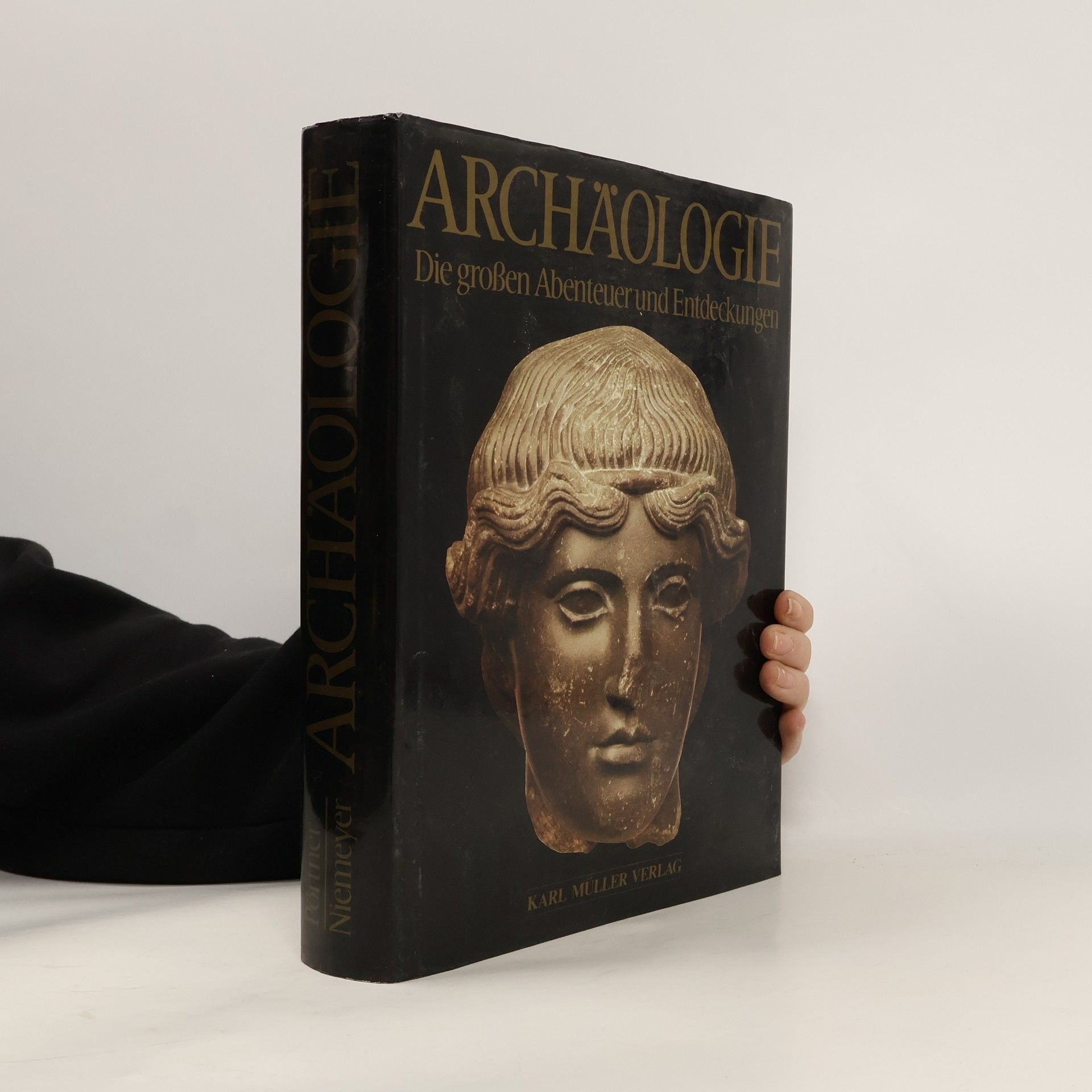 Archäologie. Die großen Abenteuer und Entdeckungen