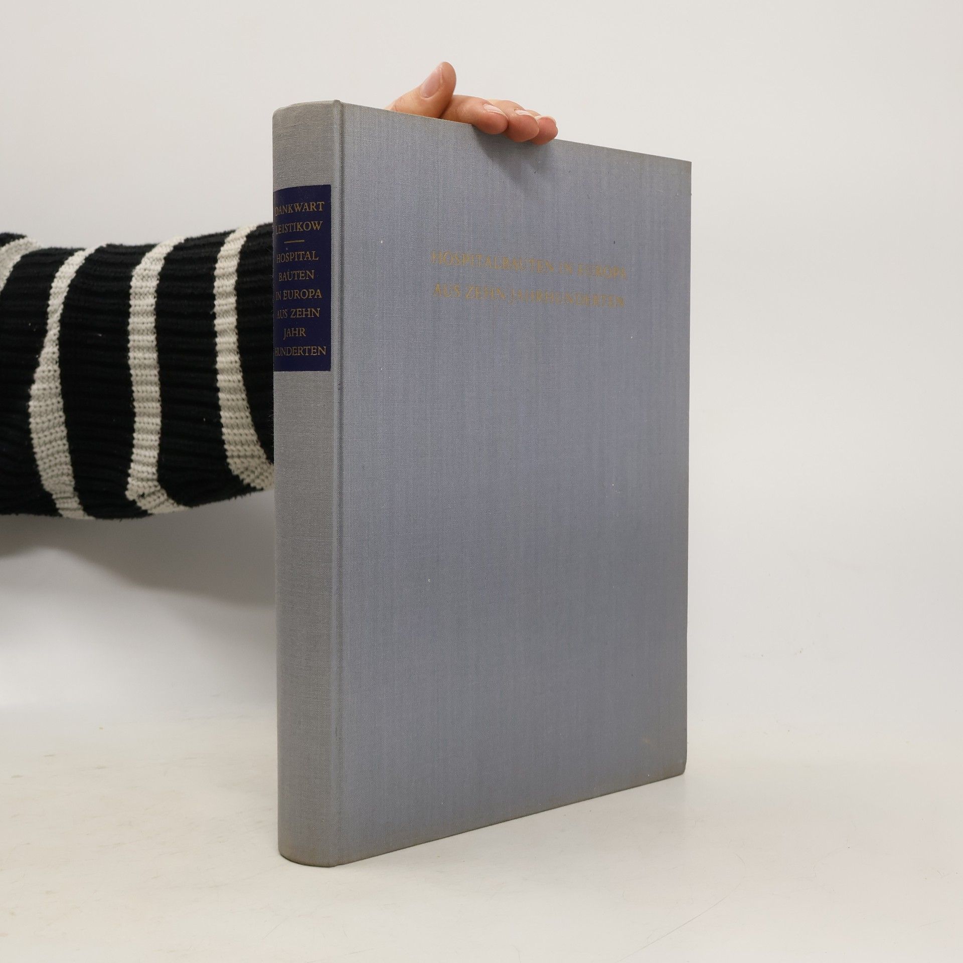 Dankwart Leistikow Hospitalbauten in Europa aus zehn Jahrhunderten