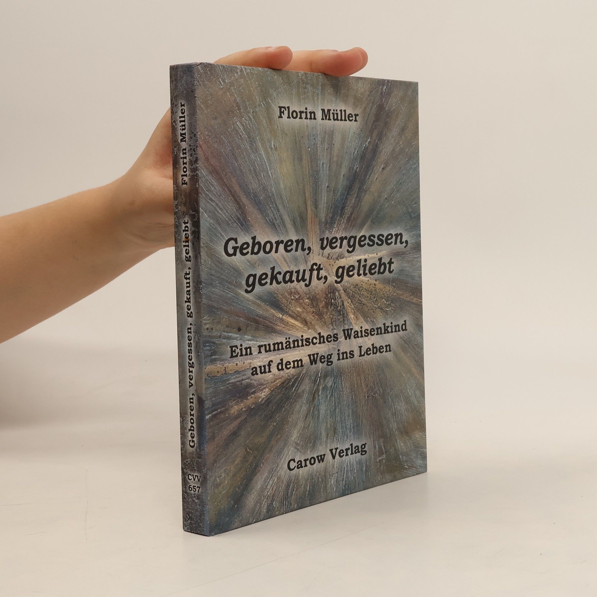 Florin Müller Geboren, vergessen, gekauft, geliebt