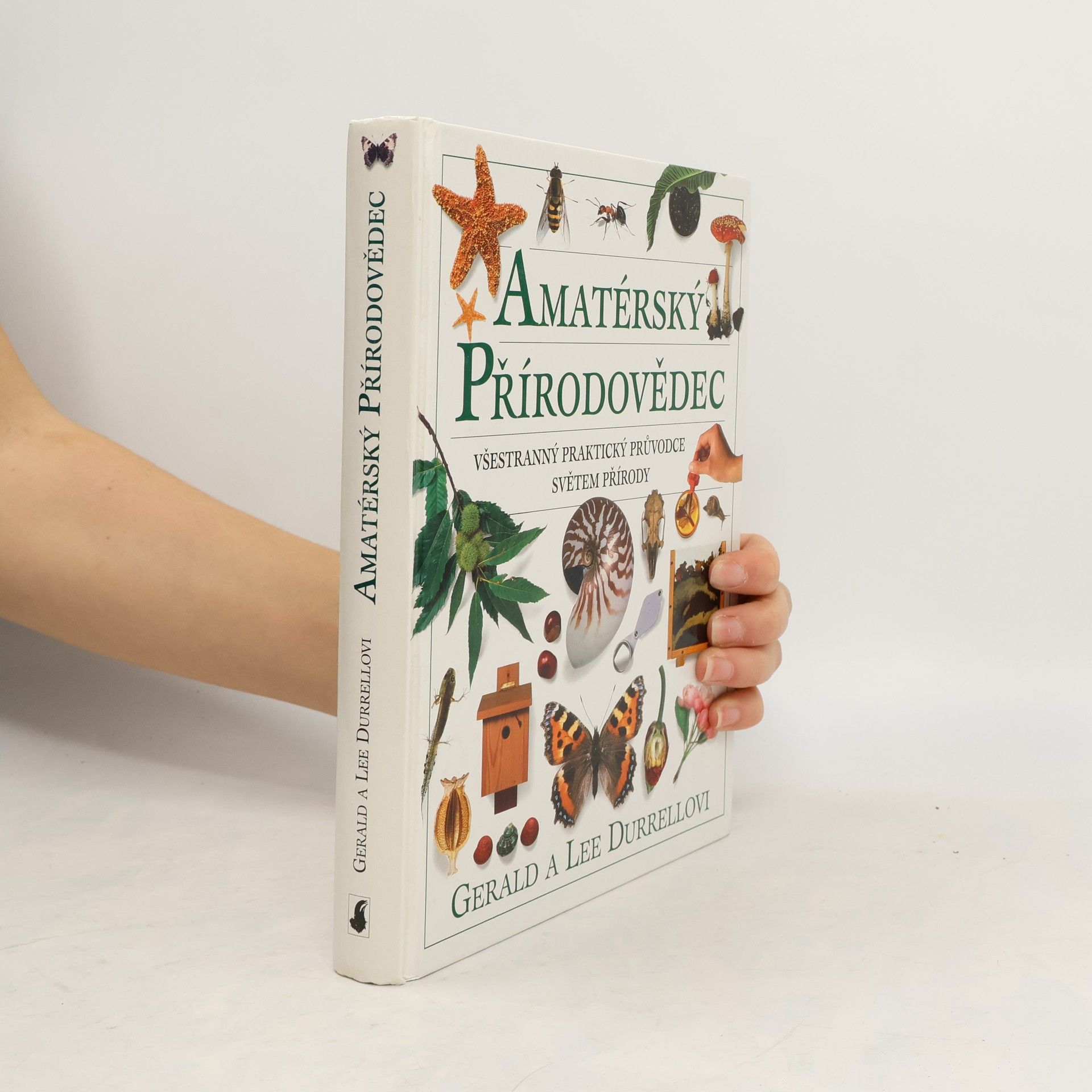Gerald Malcolm Durrell Amatérský přírodovědec : (všestranný praktický průvodce světem přírody)