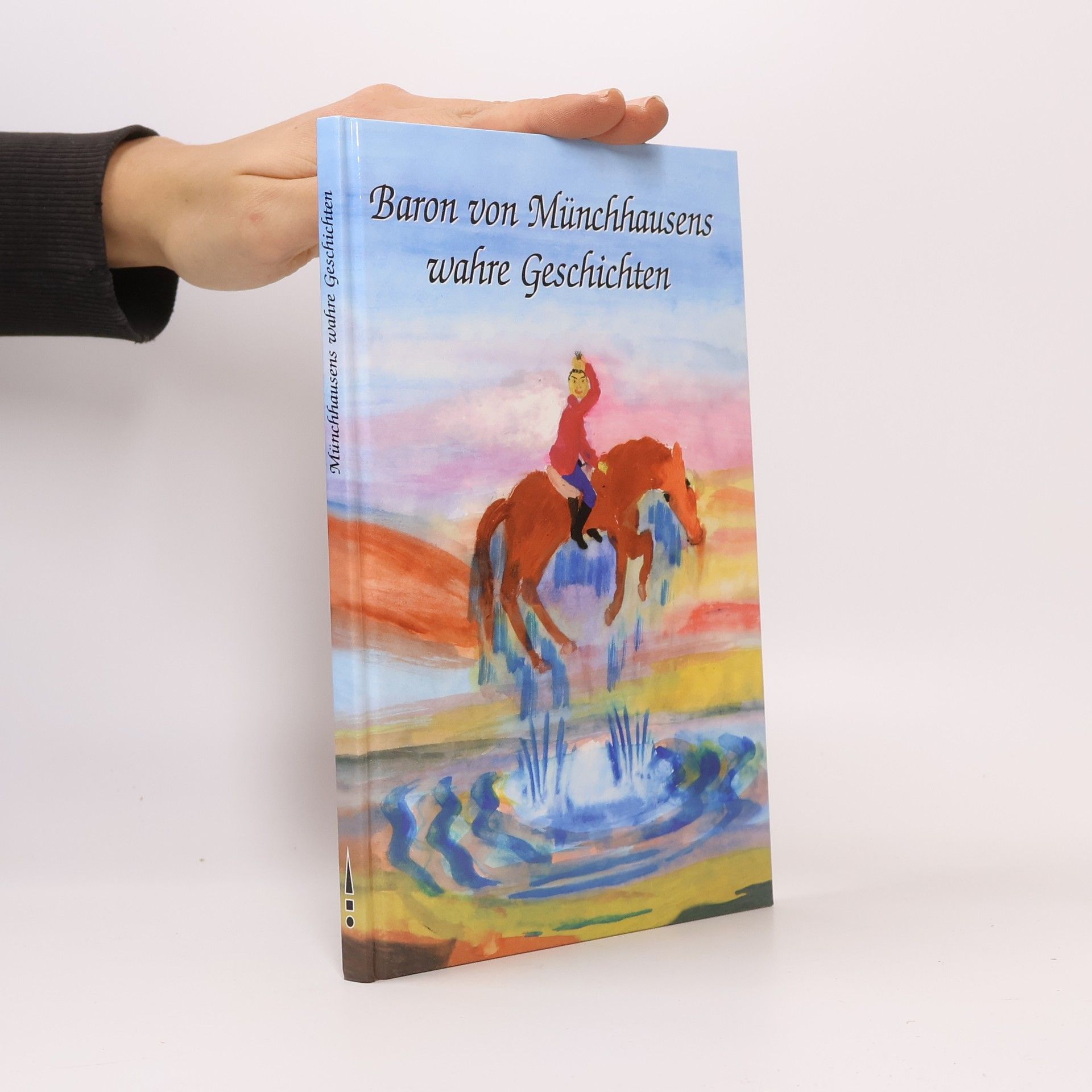 Baron von Münchhausens wahre Geschichten