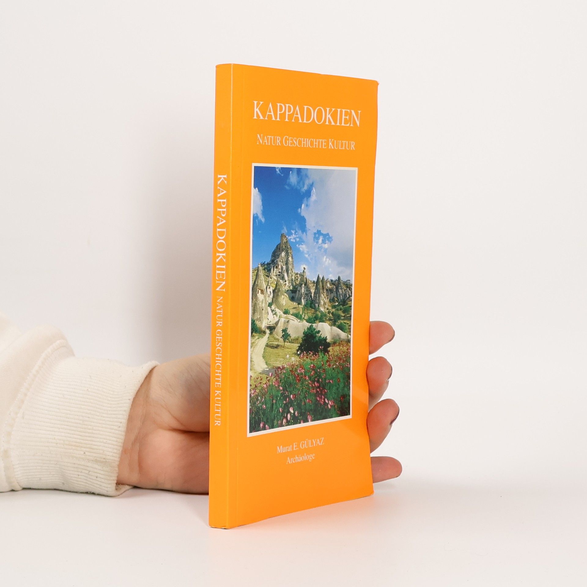 Murat Ertuğrul Gülyaz Kappadokien. Natur Geschichte Kultur
