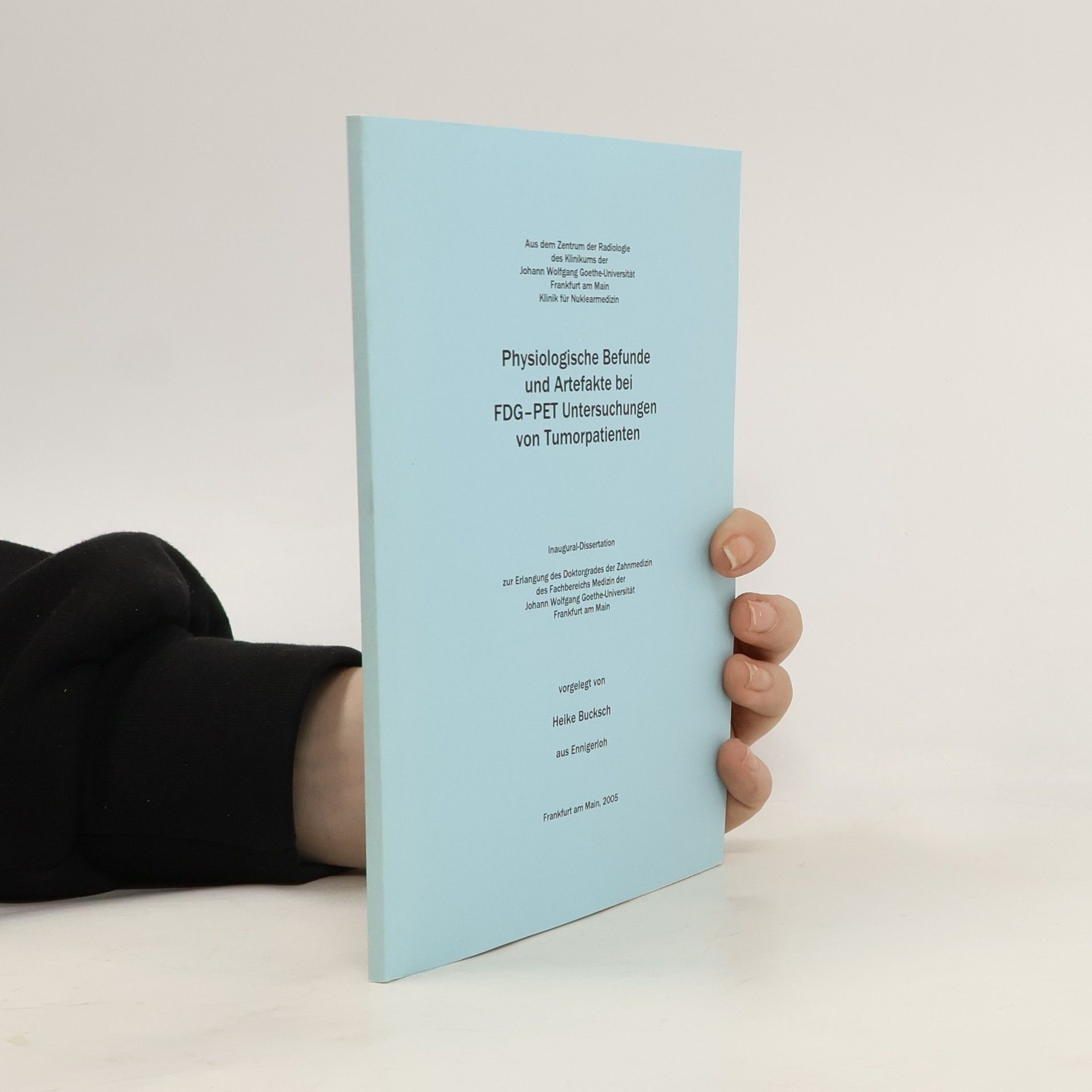 Heike Bucksch Physiologische Befunde und Artefakte bei FDG - PET Untersuchungen von Tumorpatienten