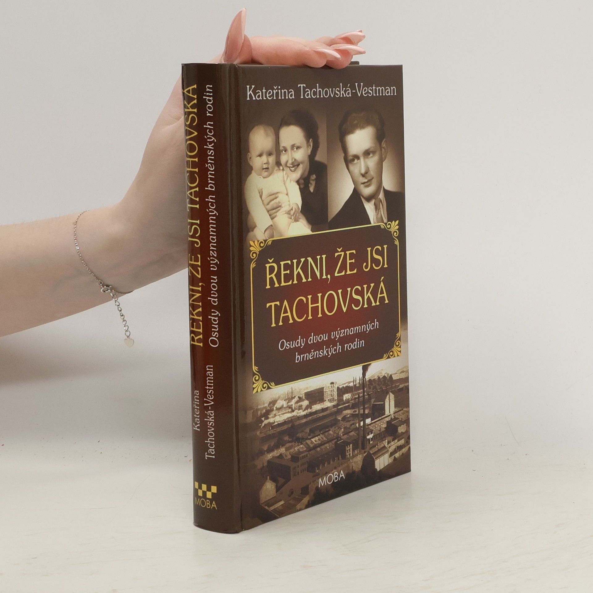 Kateřina Tachovská Vestman Řekni, že jsi Tachovská: osudy dvou významných brněnských rodin