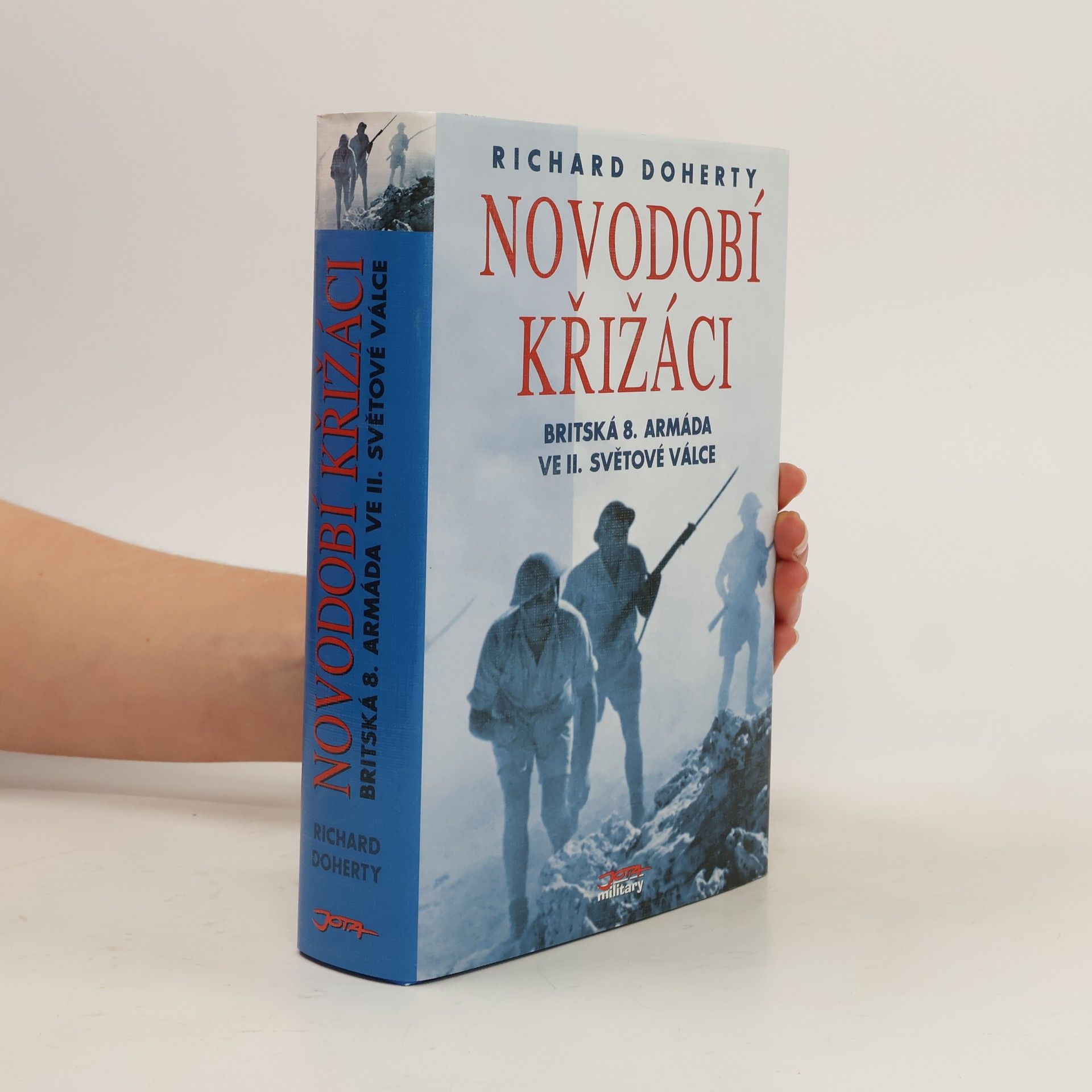 Novodobí křižáci: Britská 8. armáda ve druhé světové válce