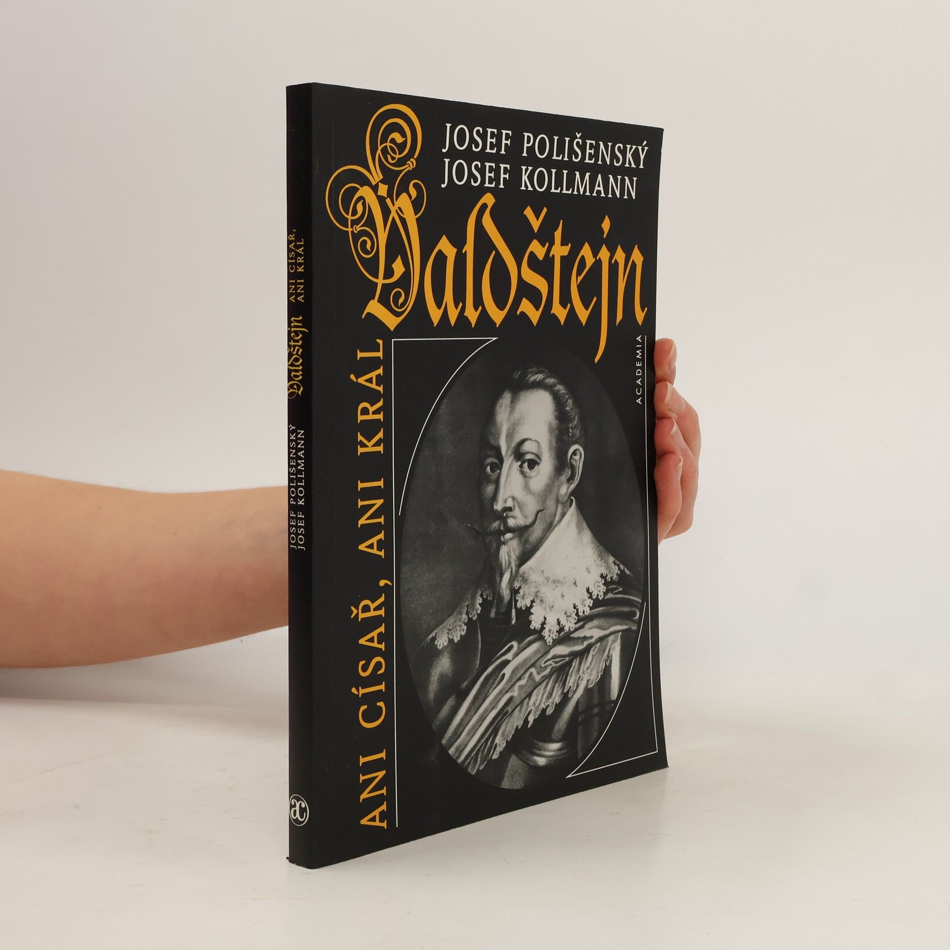 Josef Polišenský Valdštejn. Ani císař, ani král