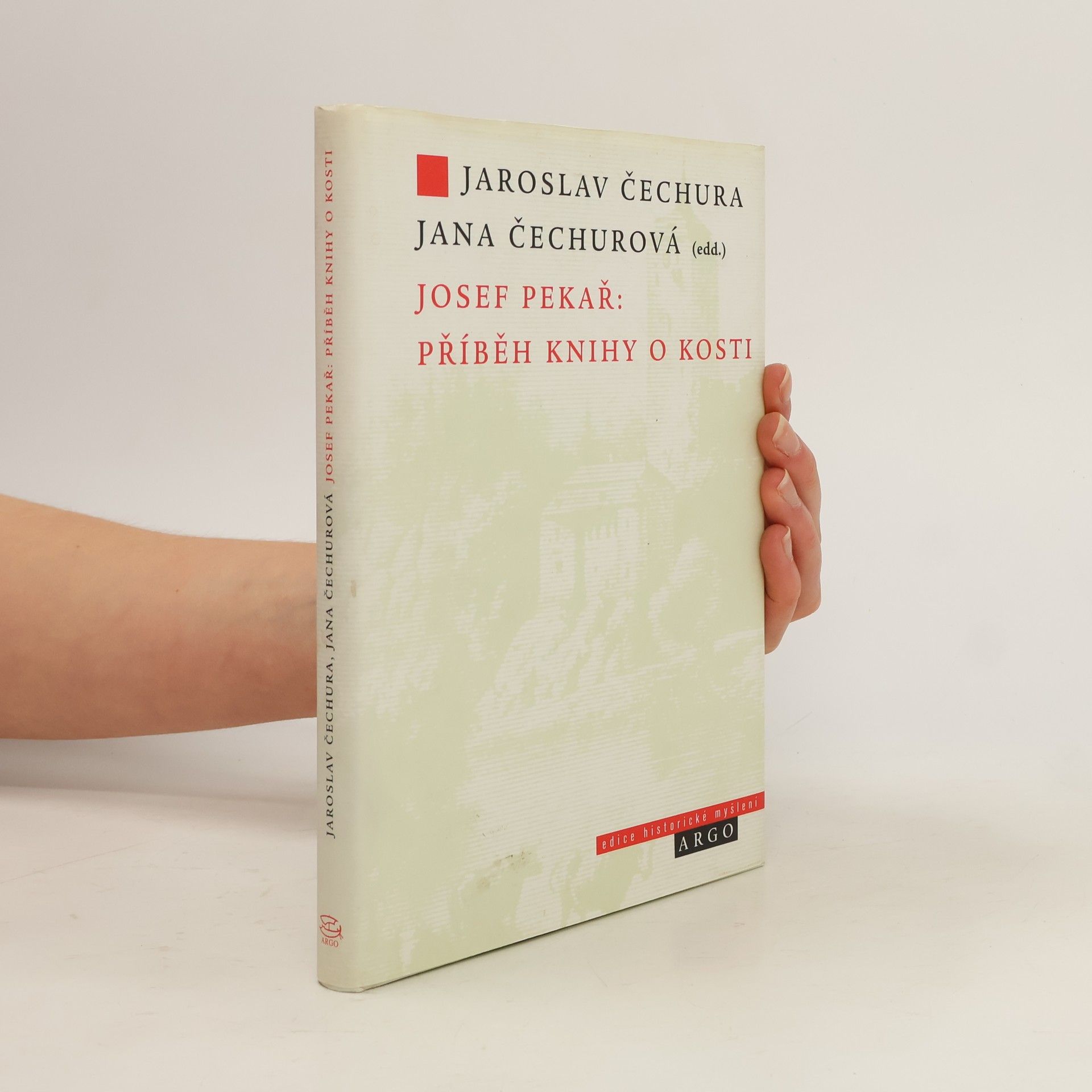 Jaroslav Čechura Josef Pekař: Příběh knihy o kosti