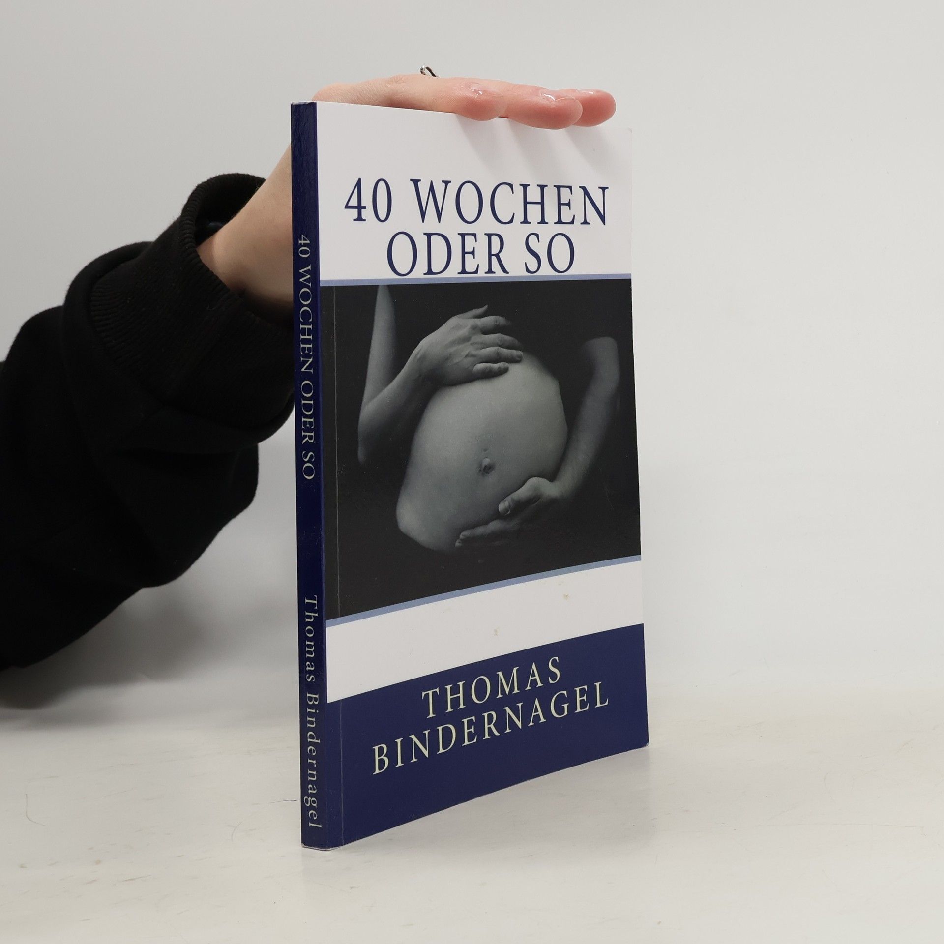 Thomas Bindernagel 40 Wochen oder so