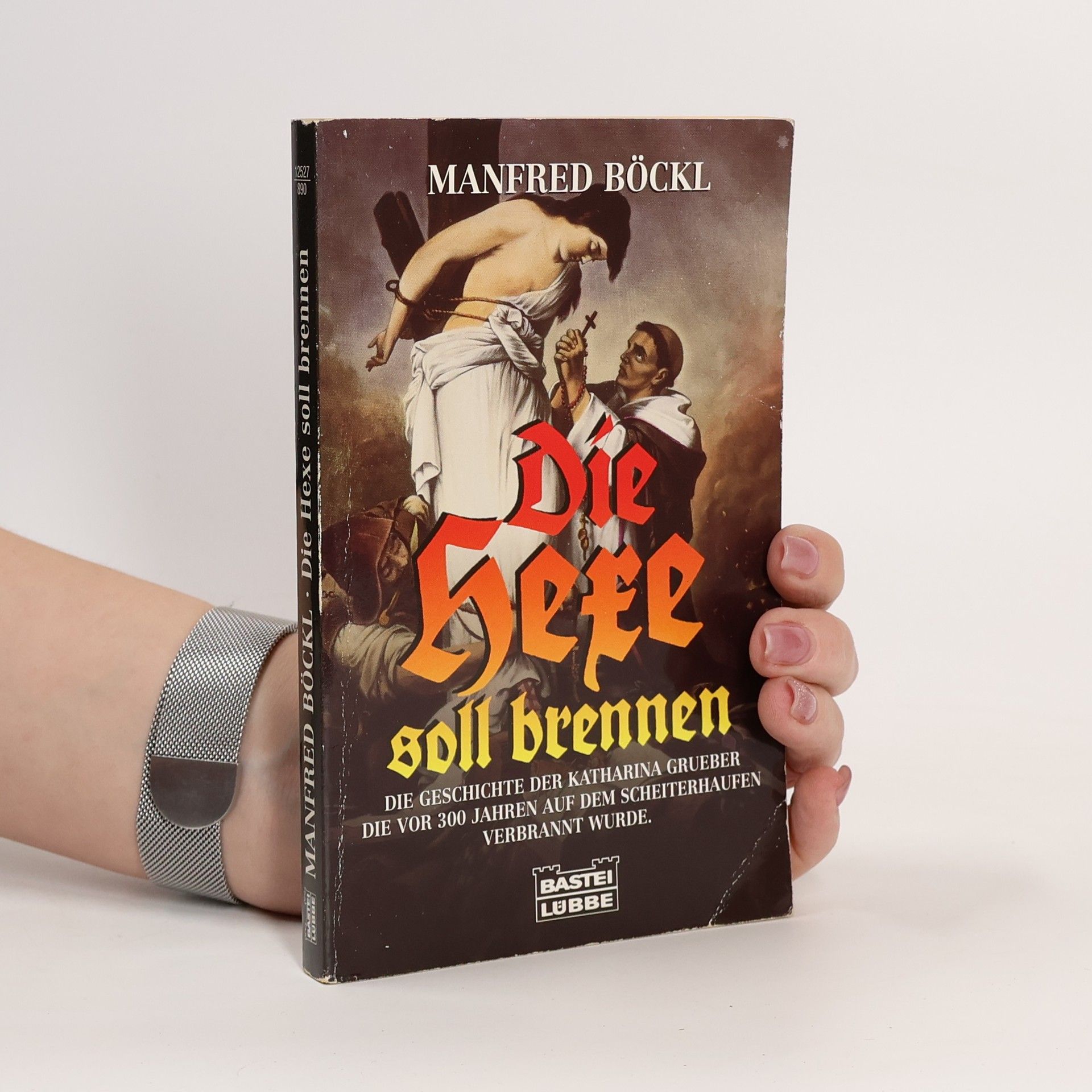 Manfred Böckl Die Hexe soll brennen
