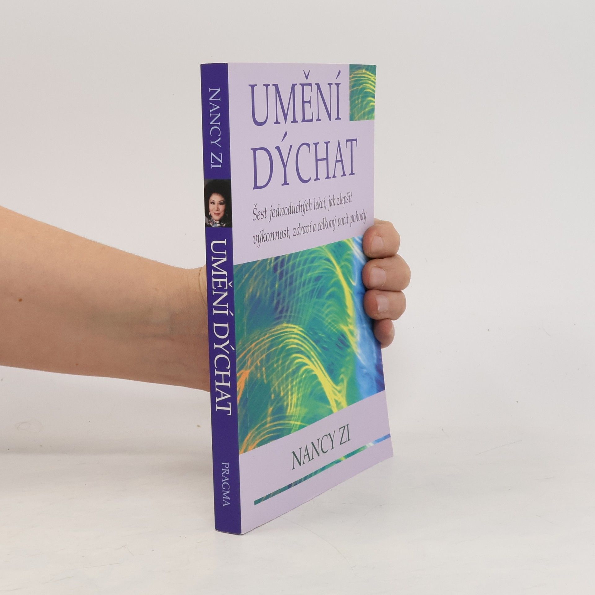 Umění dýchat. Šest jednoduchých lekcí, jak zlepšit výkonnost, zdraví a celkový pocit pohody