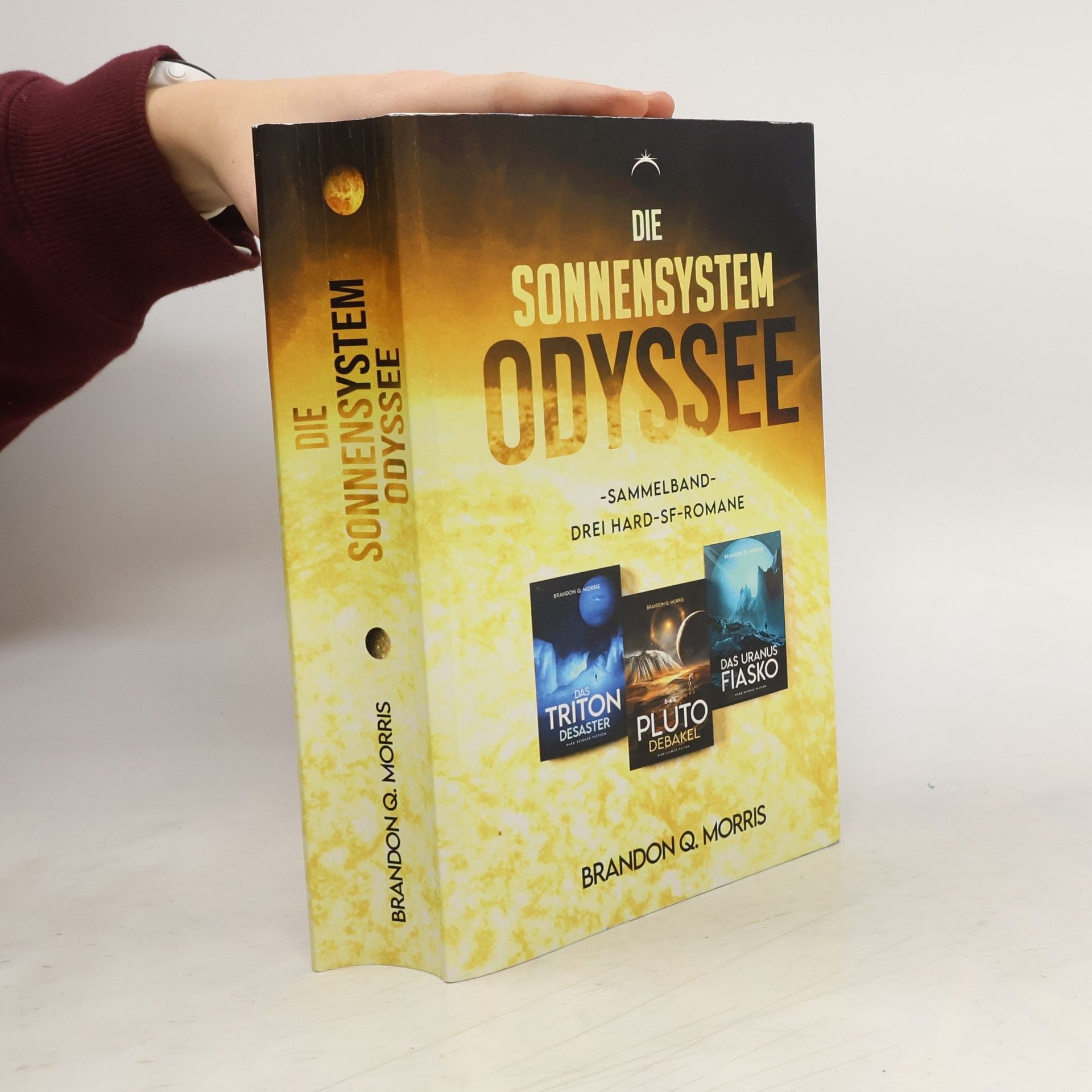 Brandon Q. Morris Die Sonnensystem Odyssee Das Triton-Desaster – Das Pluto-Debakel – Das Uranus-Fiasko