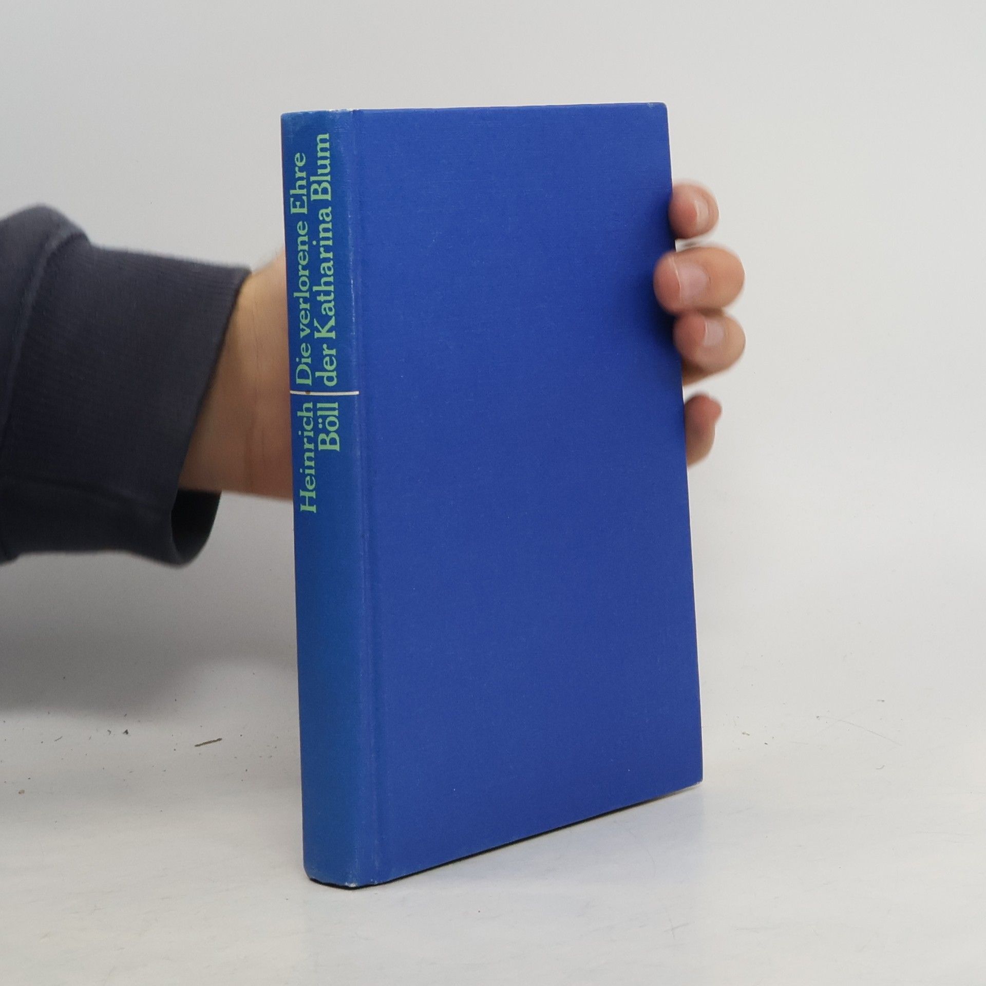 Heinrich Böll Die verlorene Ehre der Katharina Blum