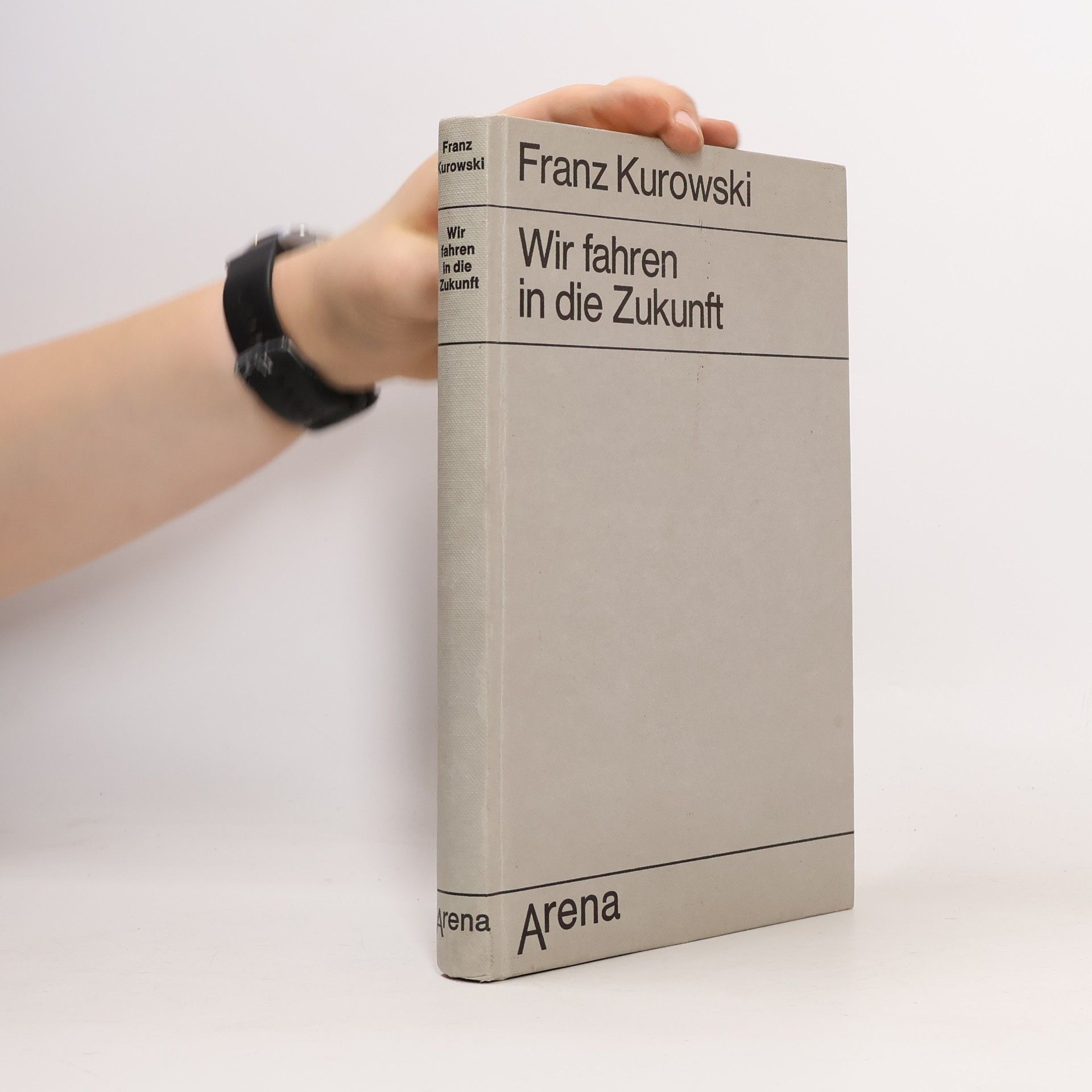 Franz Kurowski Wir fahren in die Zukunft