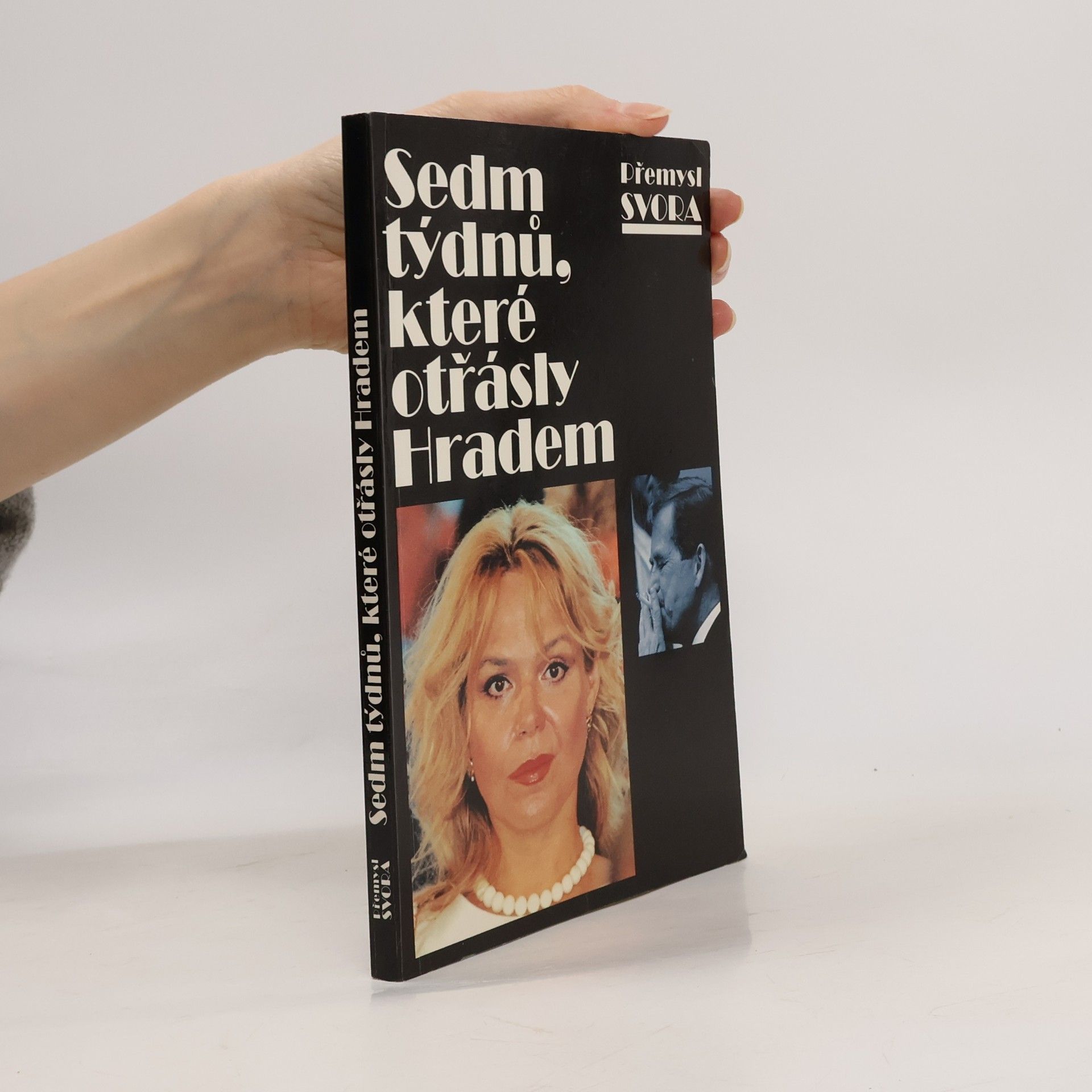 Přemysl Svora Sedm týdnů, které otřásly Hradem