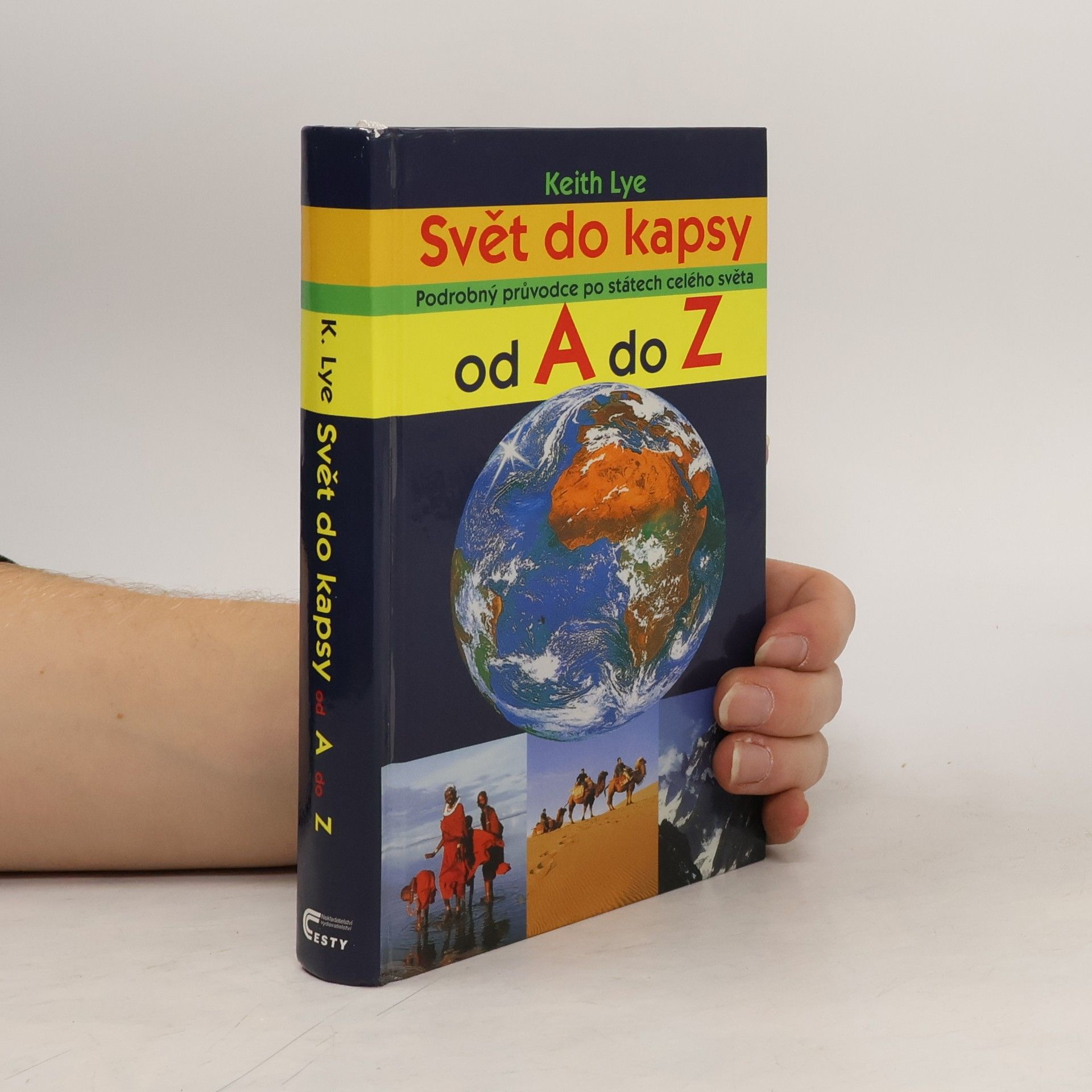 Keith Lye Svět do kapsy: Podrobný průvodce po státech celého světa od A do Z