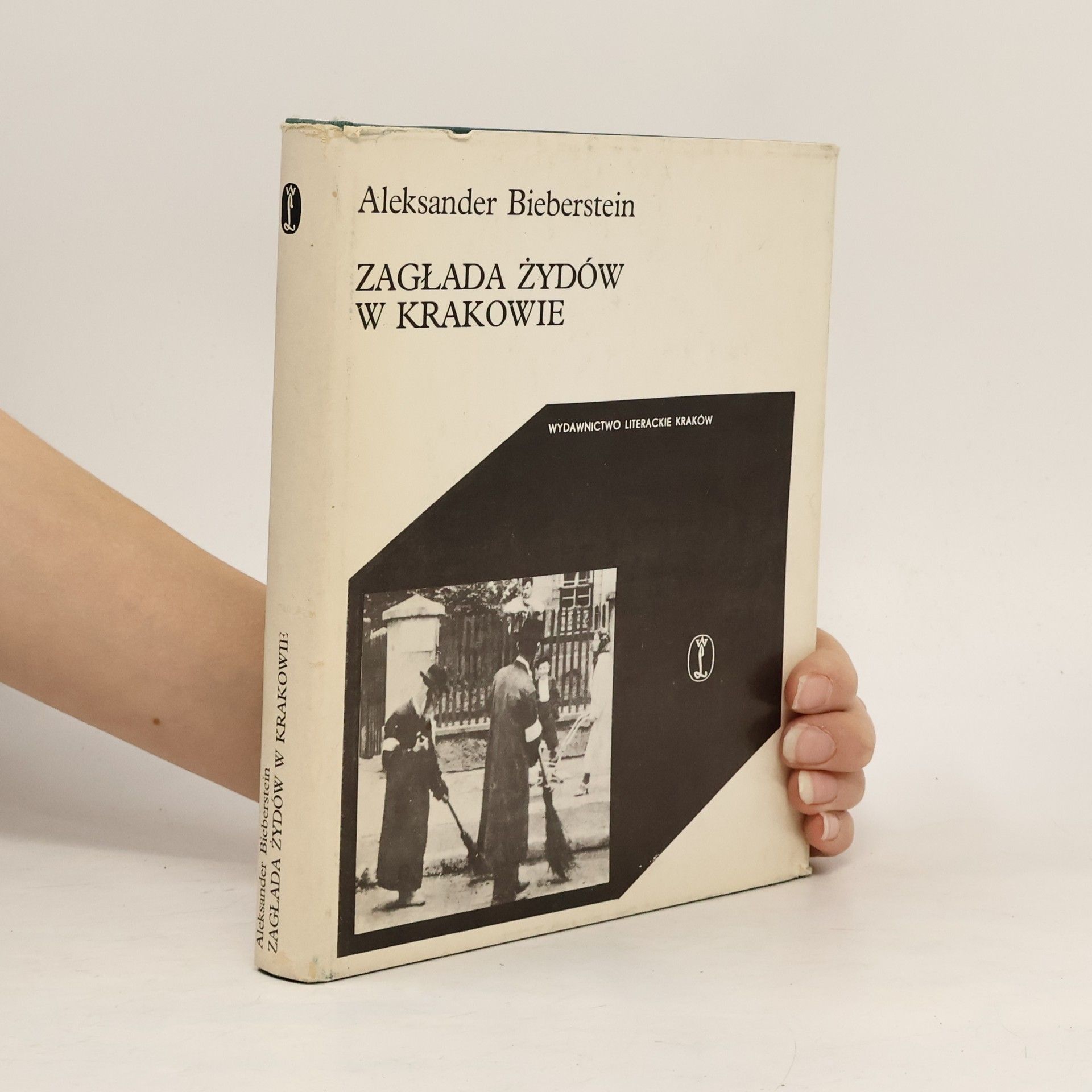 Aleksander Bieberstein Cracoviana: Zagłada Żydów w Krakowie