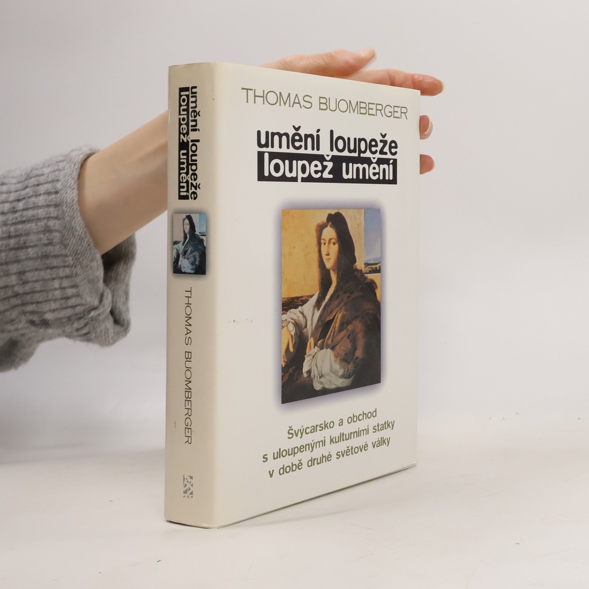 Thomas Buomberger Umění loupeže. Loupež umění