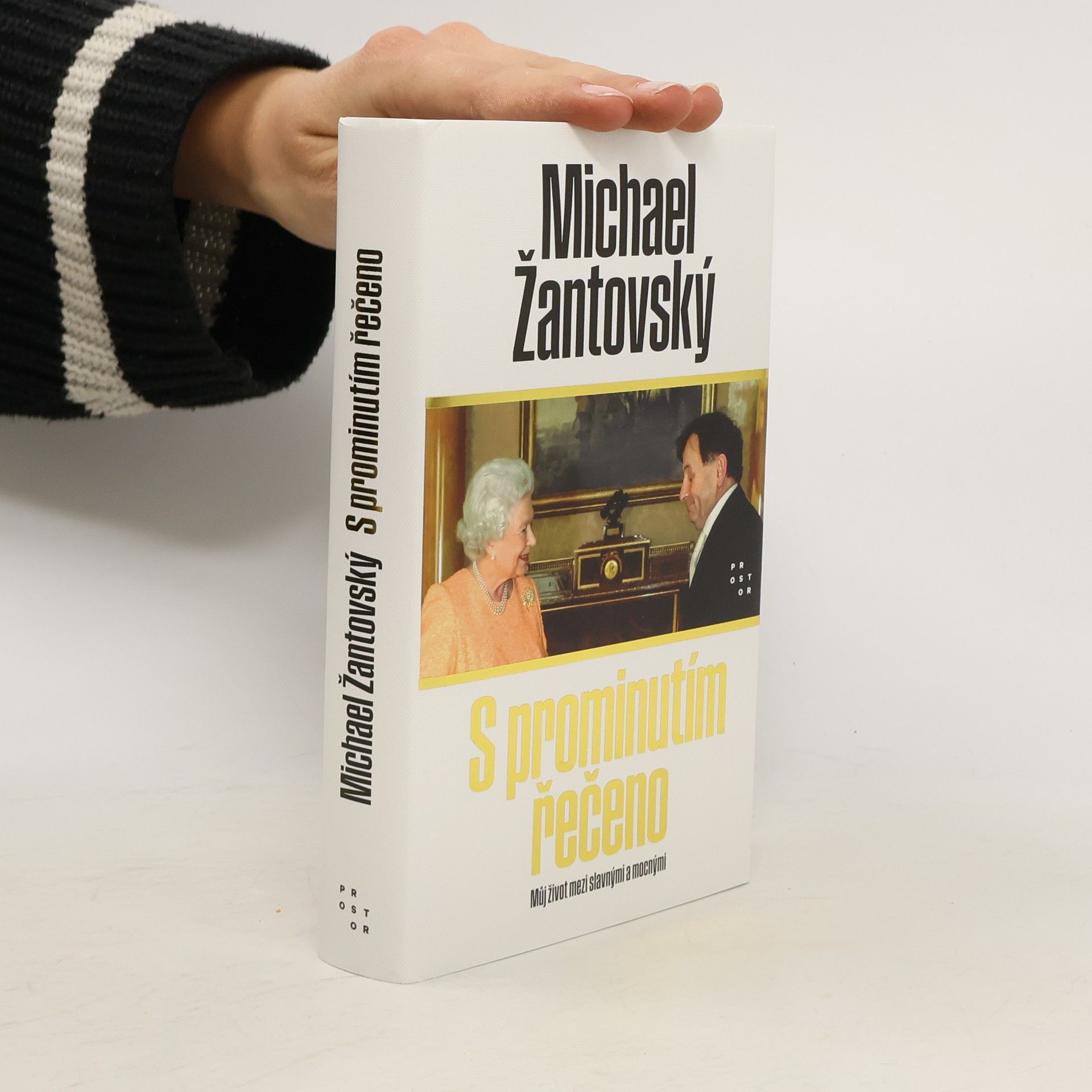 Michael Žantovský S prominutím řečeno : můj život mezi slavnými a mocnými