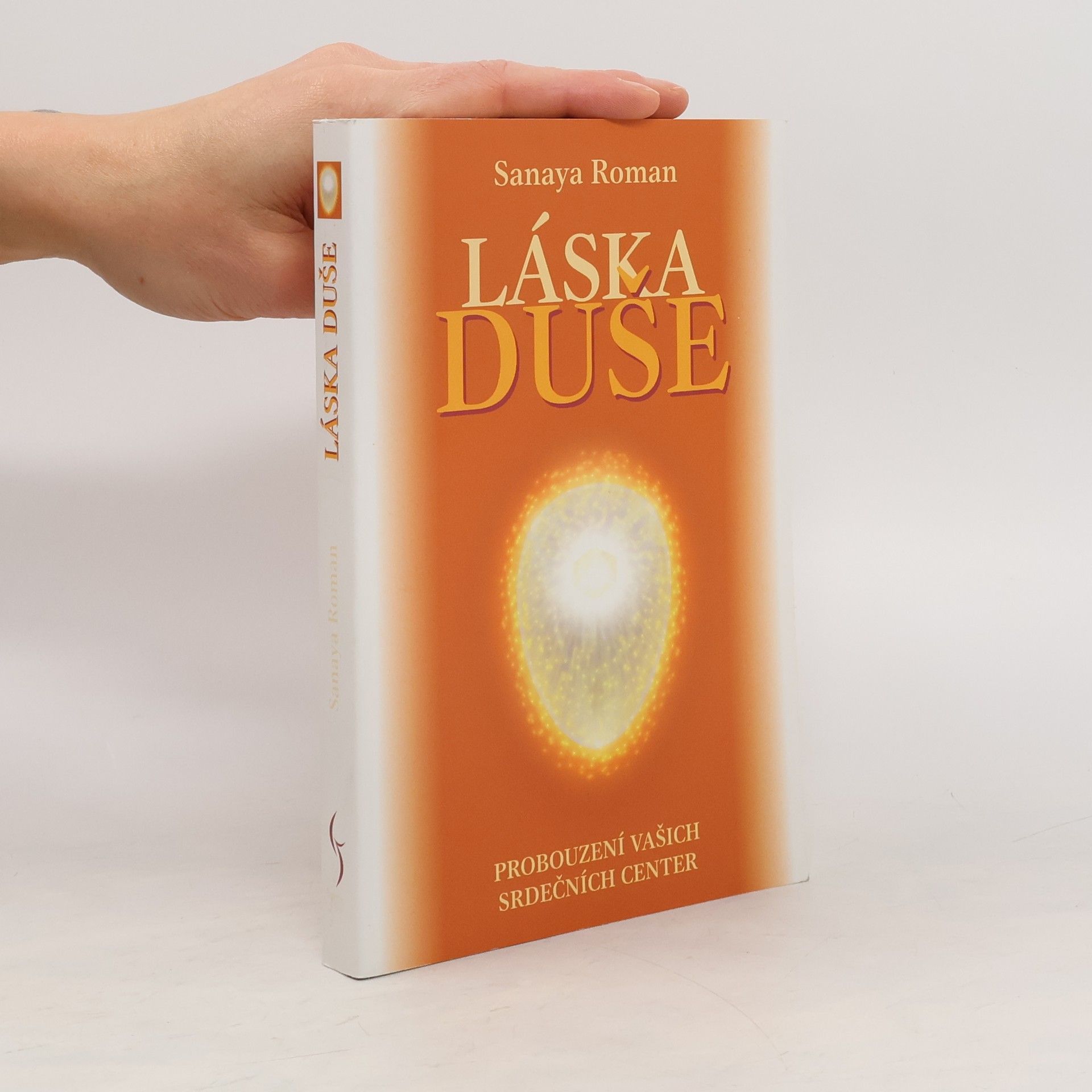 Láska duše : probouzení vašich srdečních center