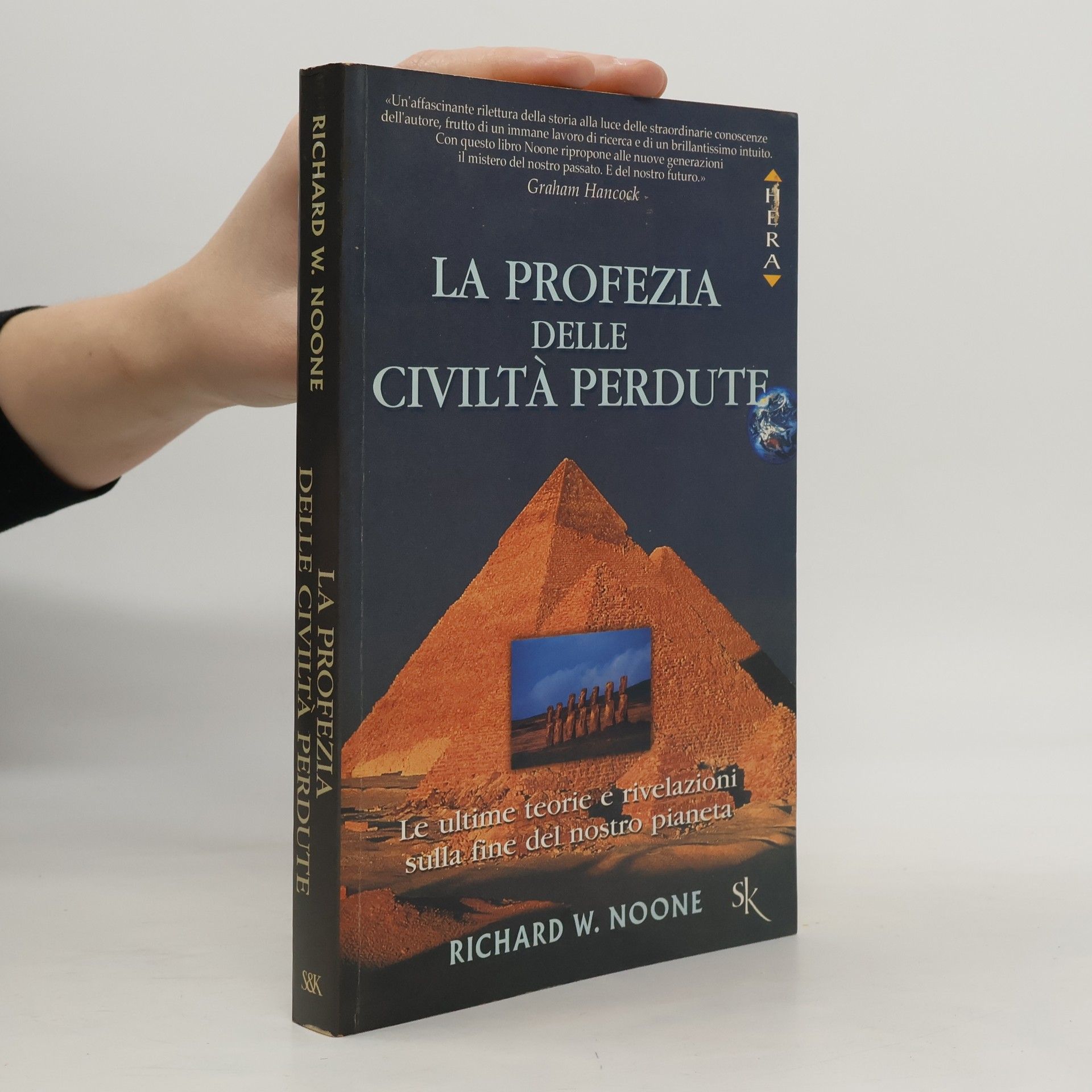 Richard W. Noone La profezia delle civiltà perdute. Le ultime teorie e rivelazioni sulla fine del nostro pianeta