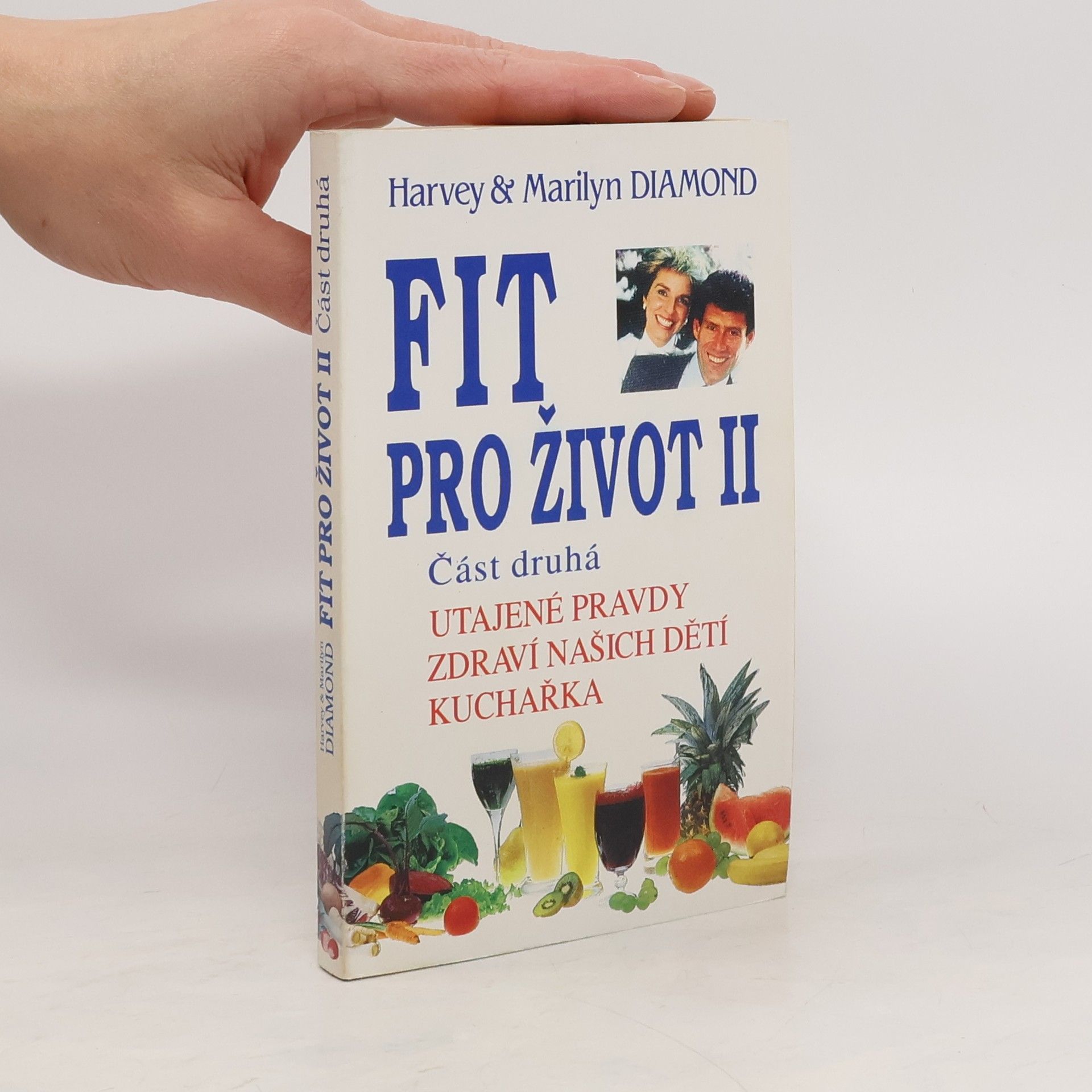 Fit pro život II. Část 2. Utajené pravdy, zdraví našich dětí, kuchařka