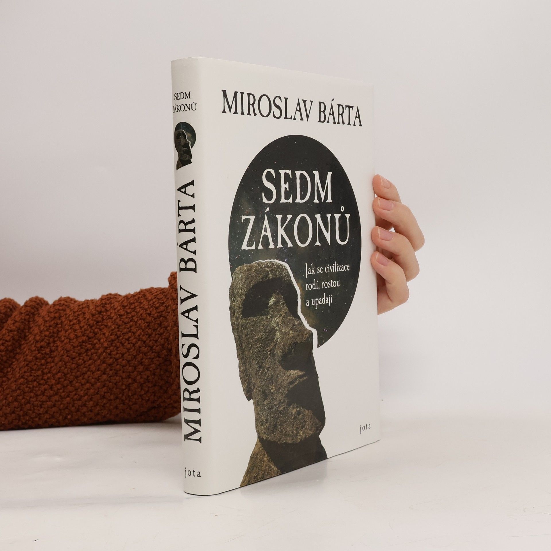 Miroslav Bárta Sedm zákonů: Jak civilizace vznikají, dosahují vrcholu a upadají