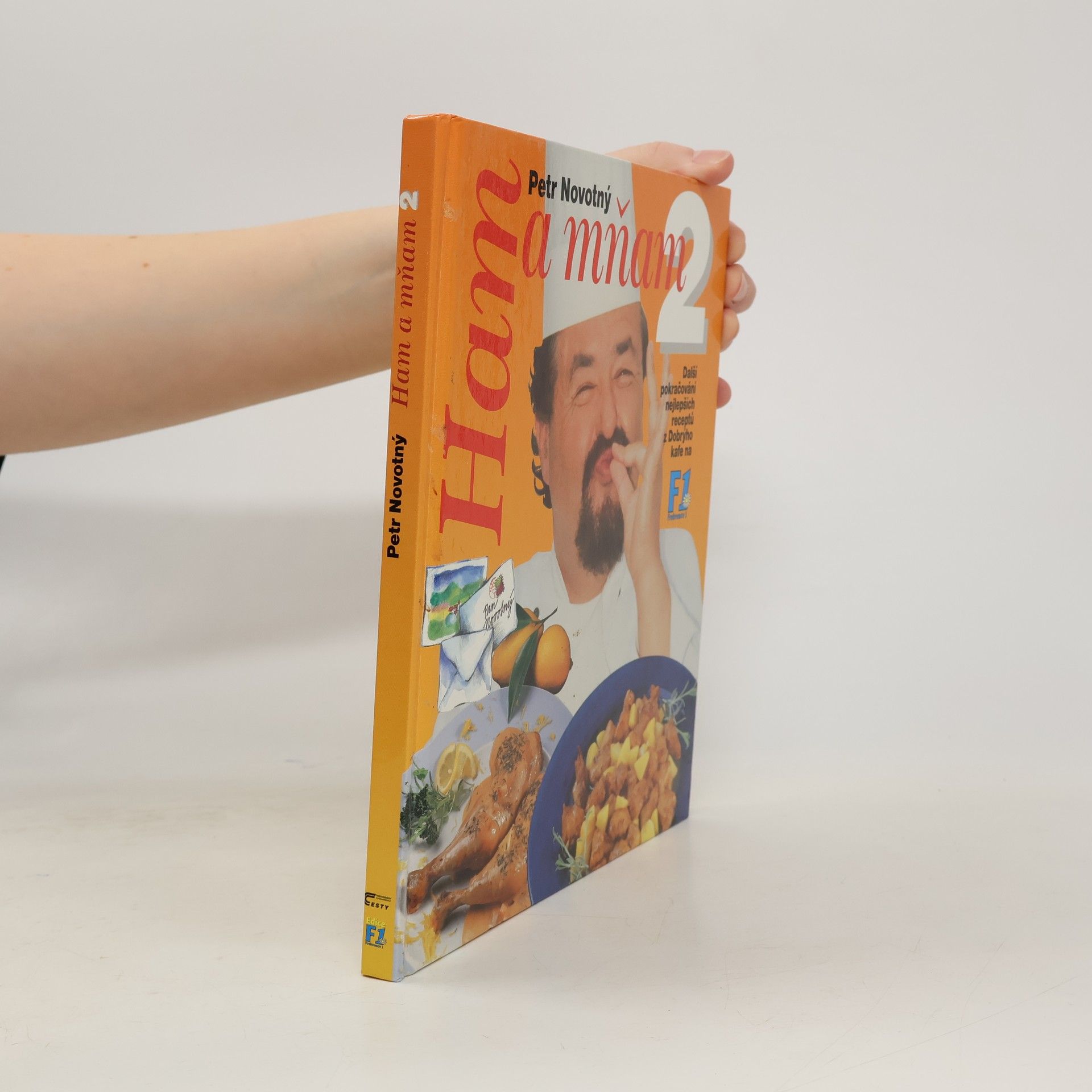 Petr Novotný Ham a mňam 2 : další pokračování nejlepších receptů z Dobrýho kafe na F1