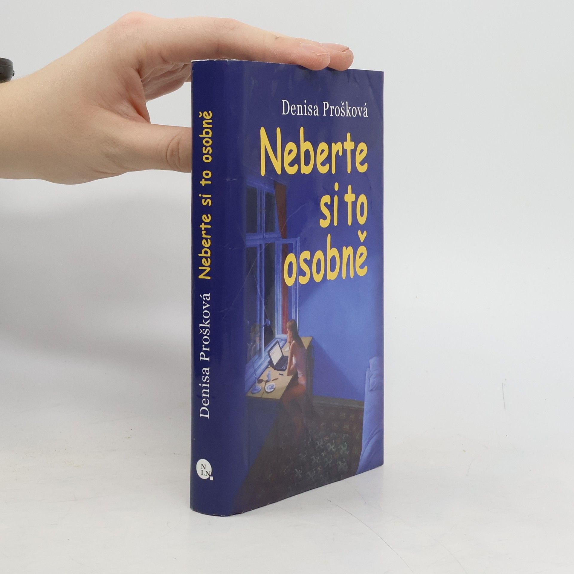 Denisa Prošková Neberte si to osobně : fejetony z let 2000-2010