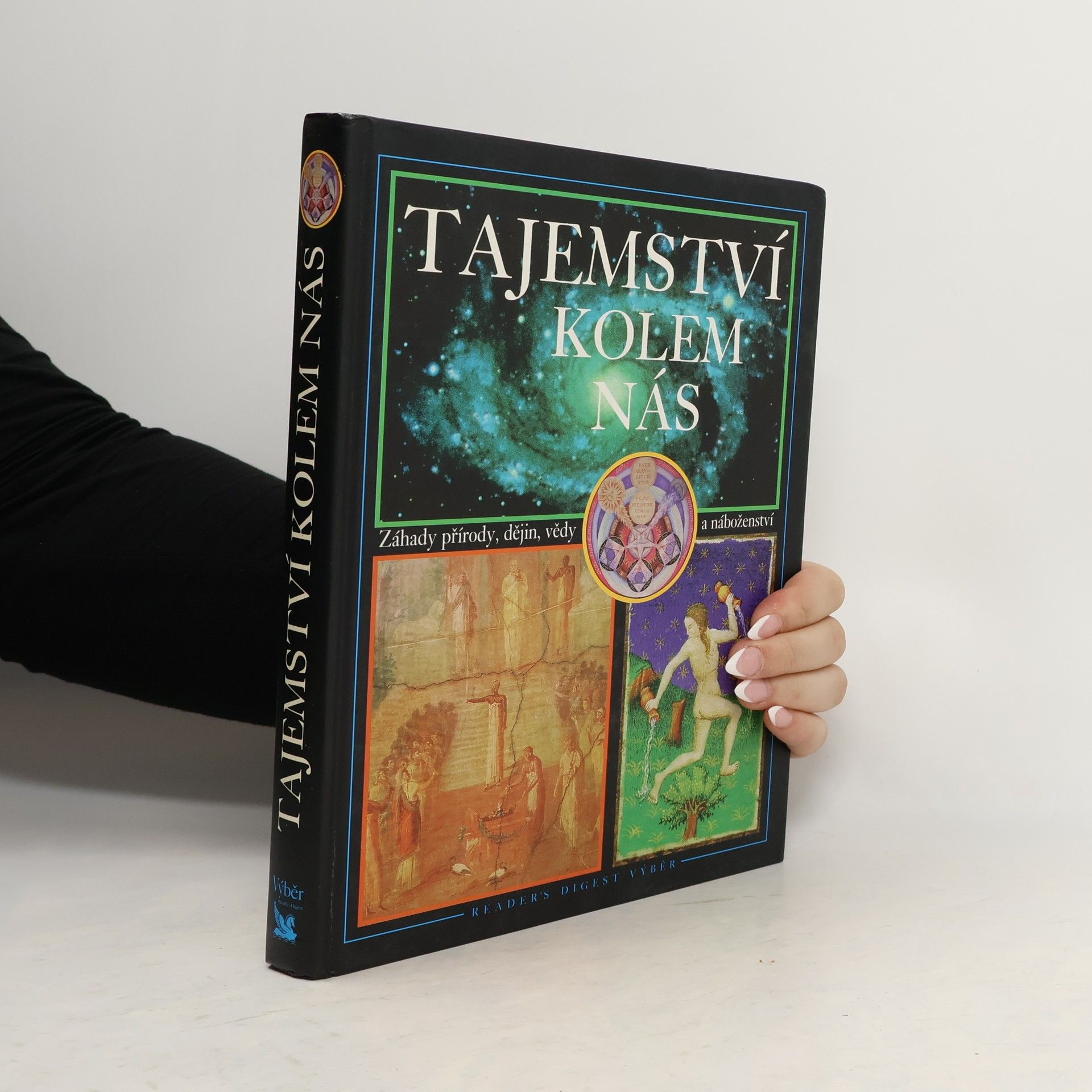 Tajemství kolem nás : záhady přírody, dějin, vědy a náboženství