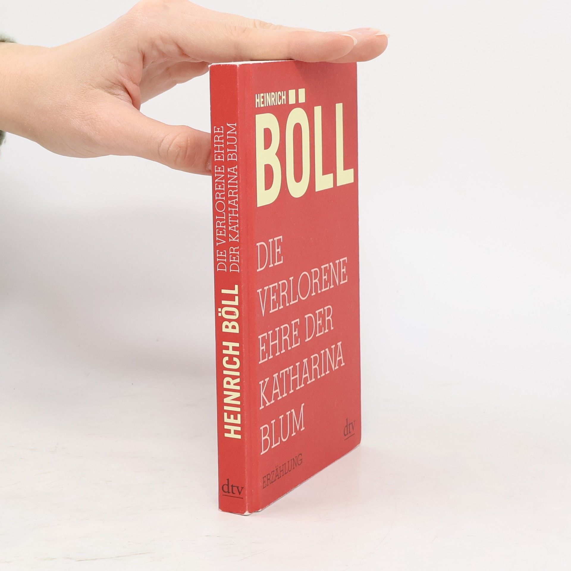 Heinrich Böll Die verlorene Ehre der Katharina Blum oder: Wie Gewalt entstehen und wohin sie führen kann