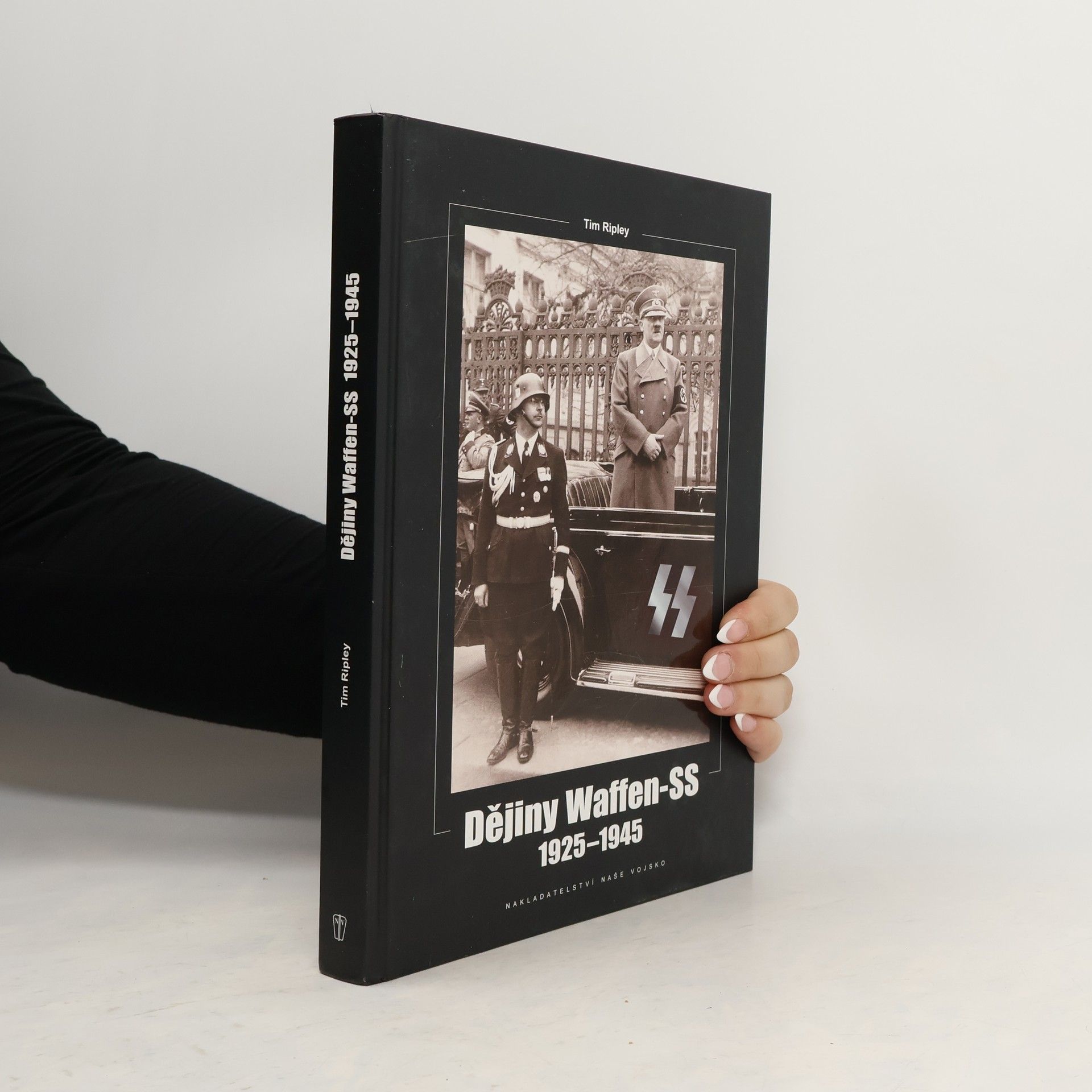 Tim Ripley Dějiny Waffen-SS. 1925-1945